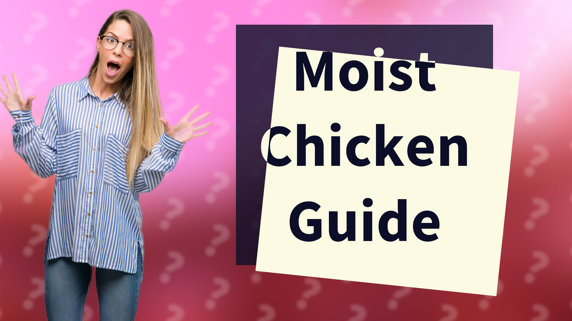 Moist Chicken Guide