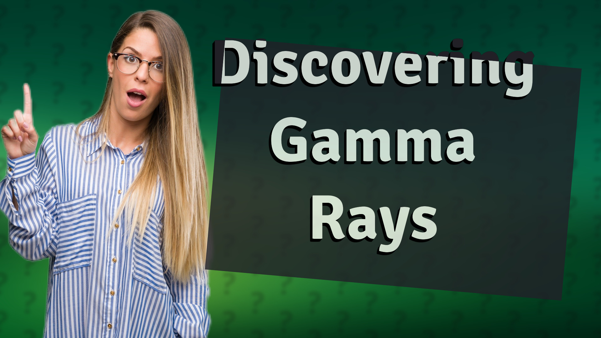 Discovering Gamma Rays