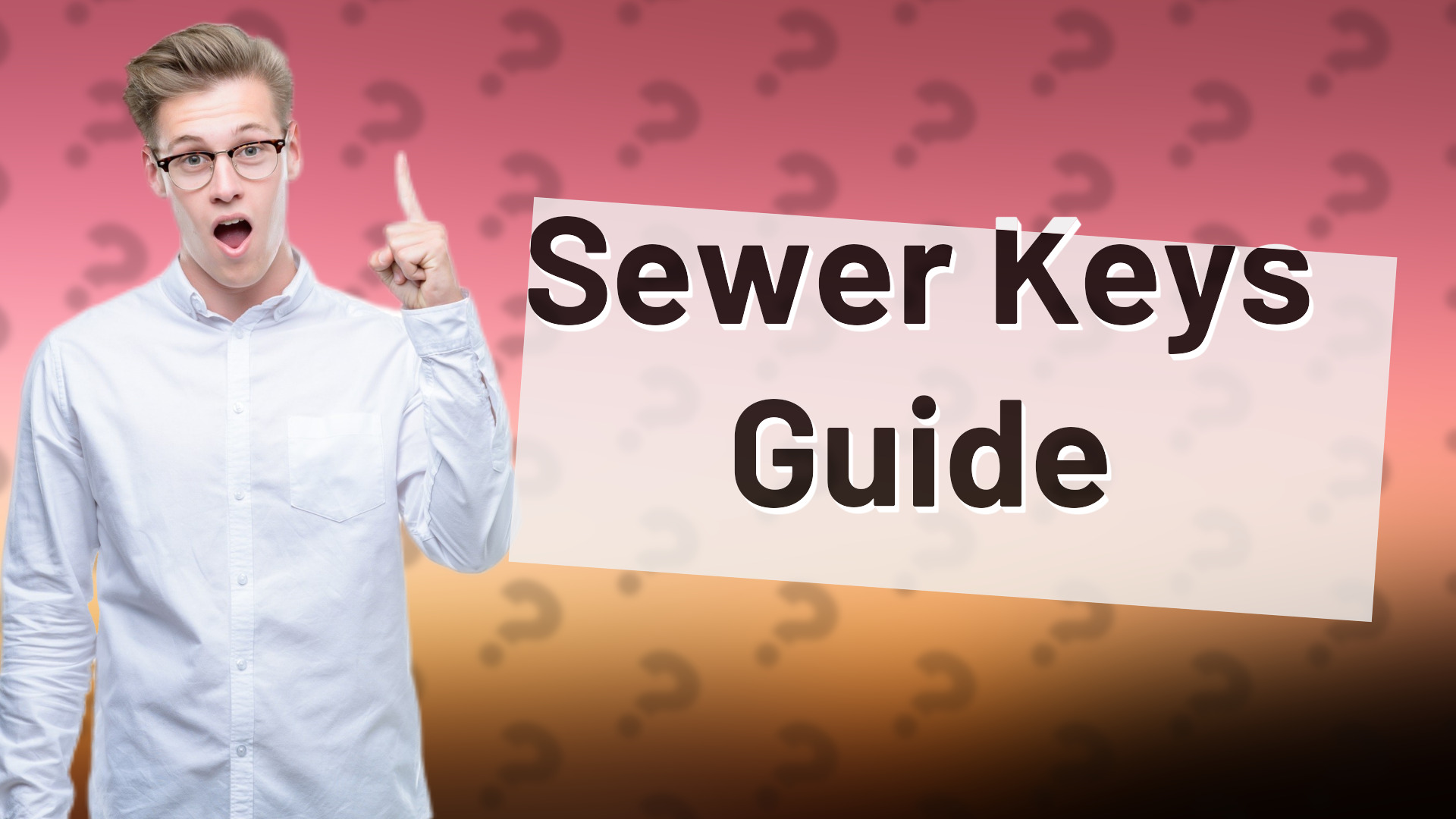 Sewer Keys Guide
