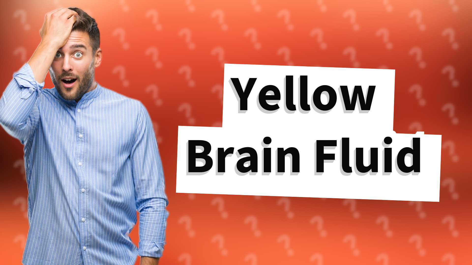 Yellow Brain Fluid