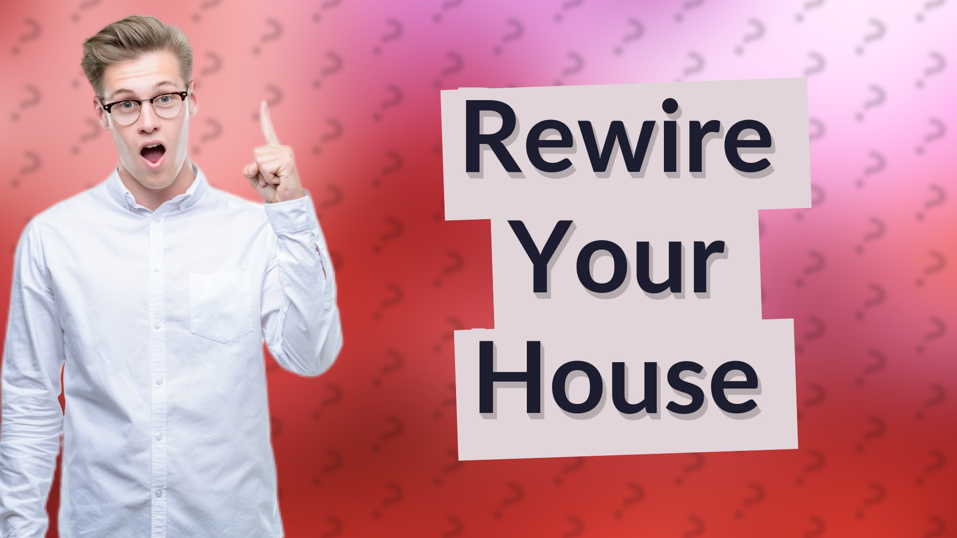 Rewire Your House