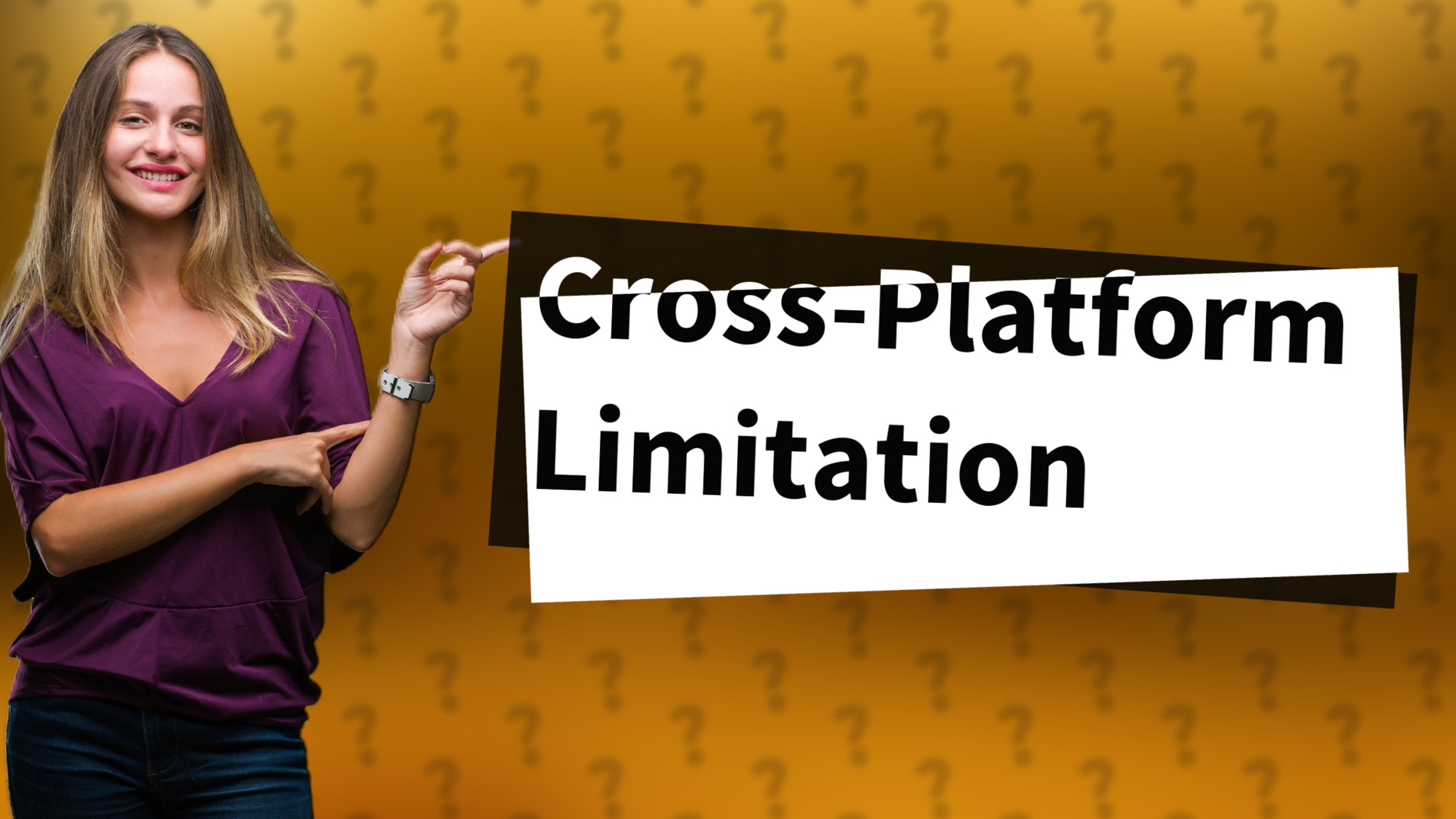 Cross-Platform Limitation