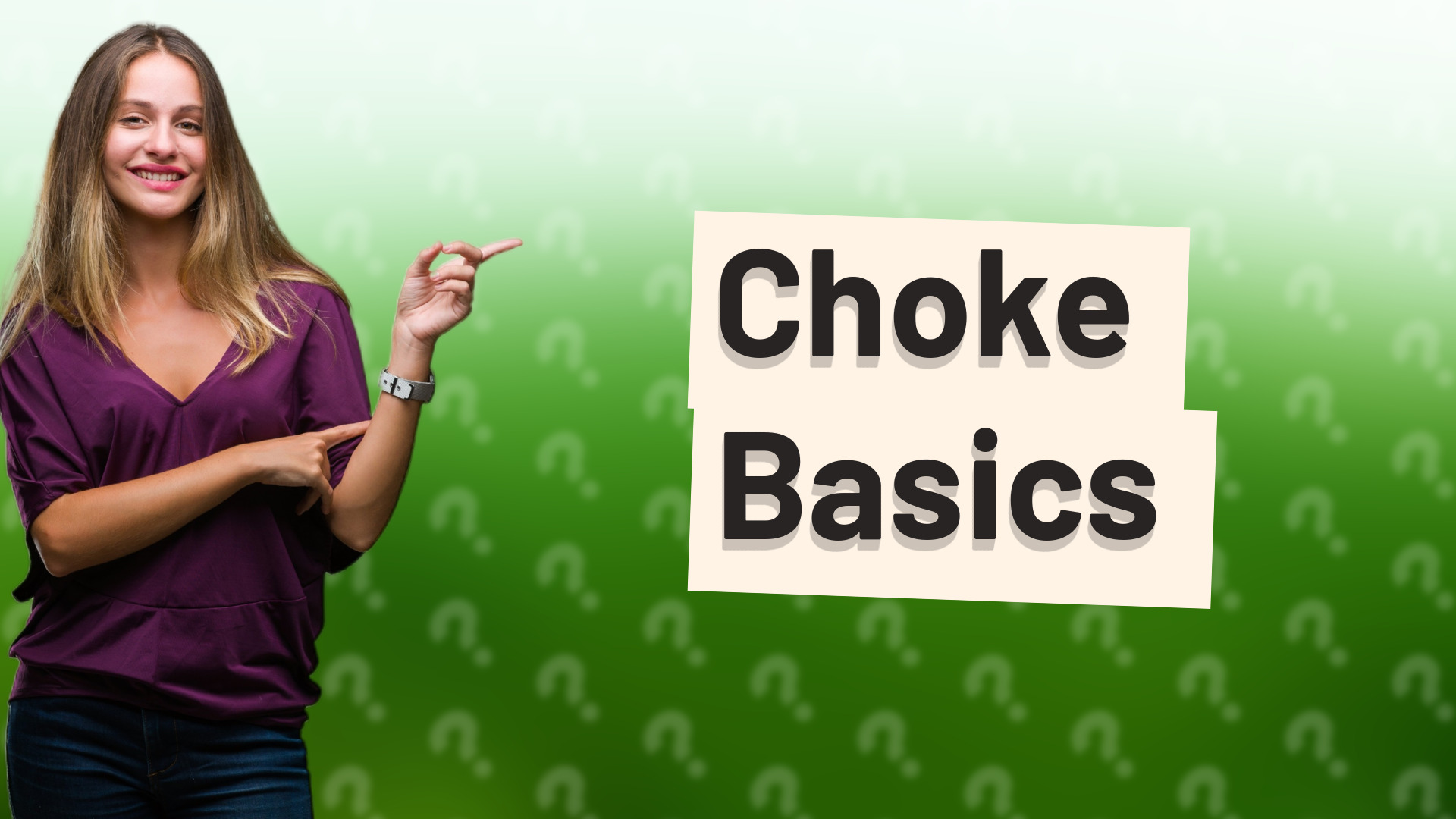 Choke Basics
