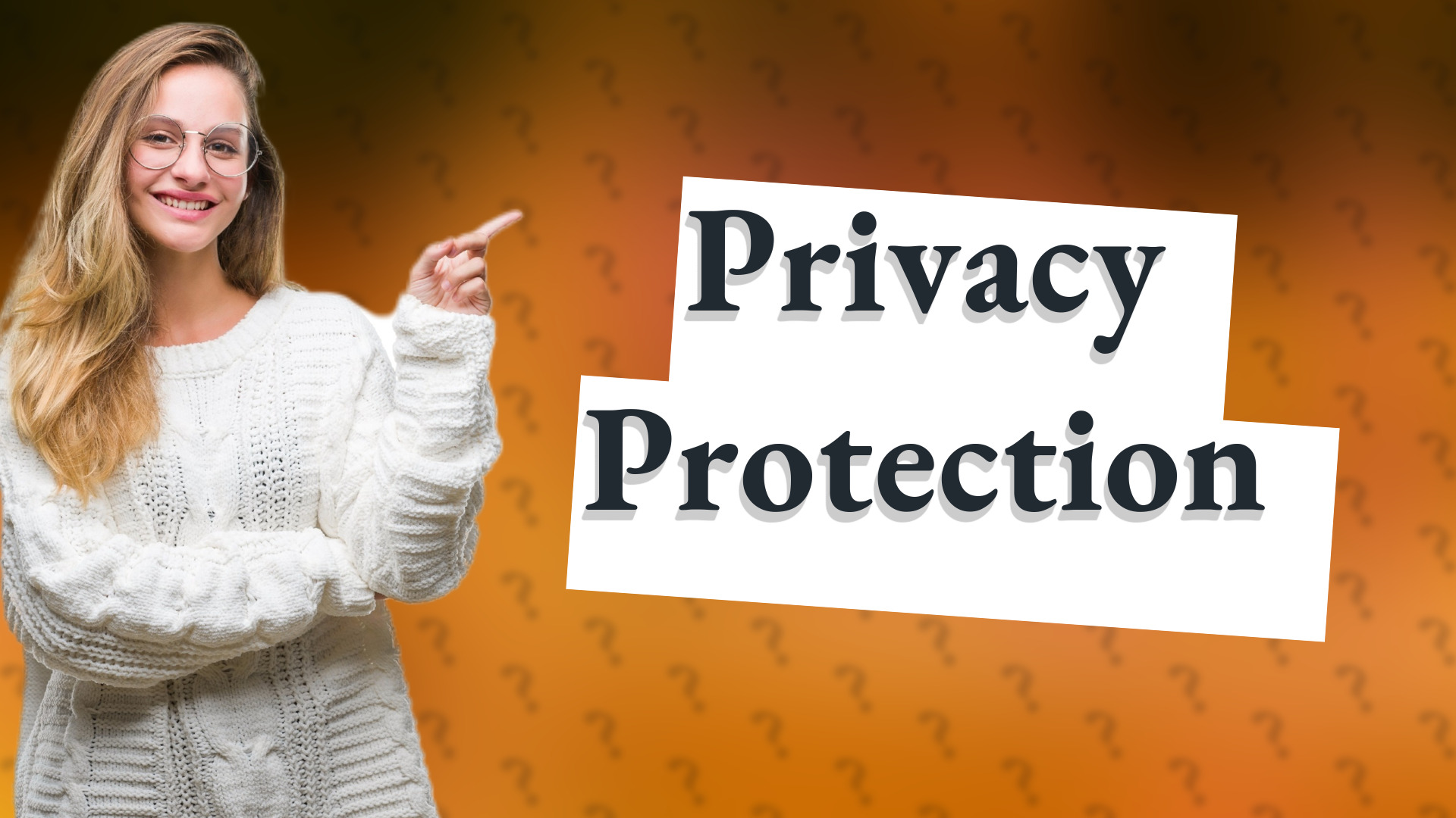Privacy Protection