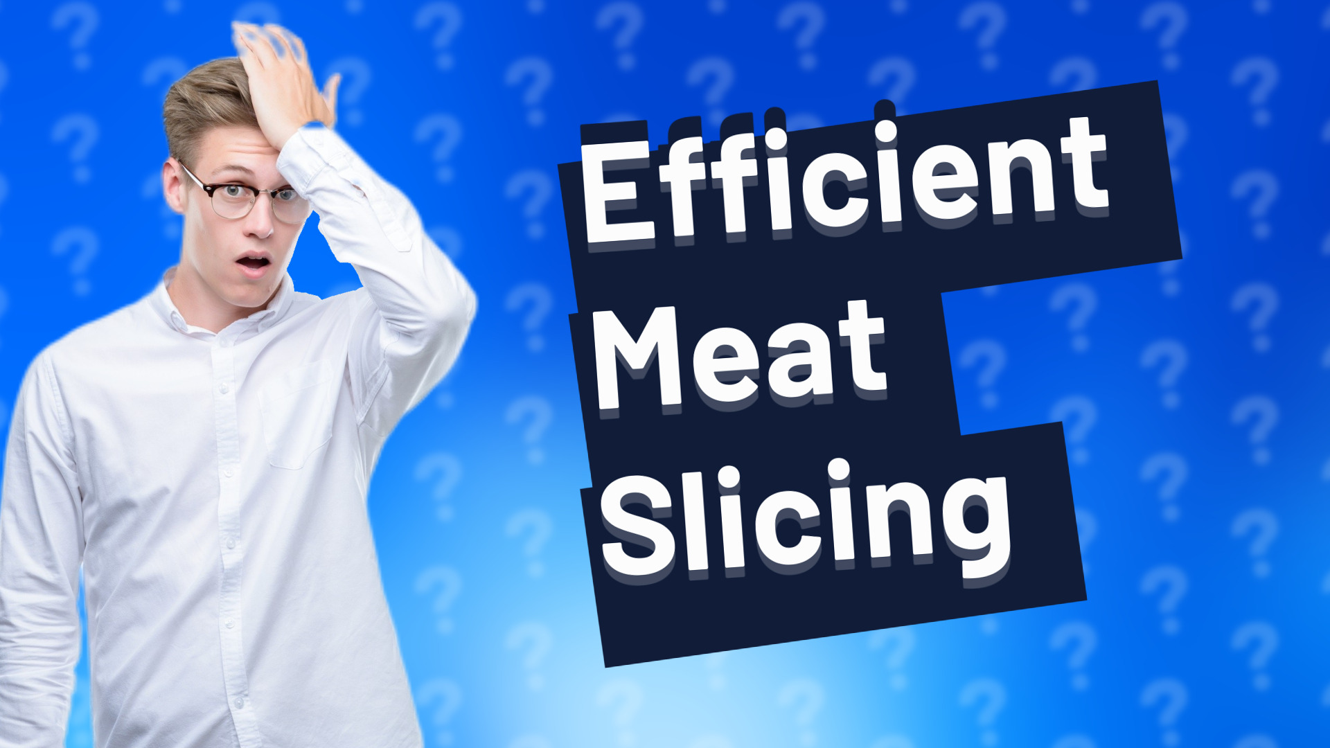 Efficient Meat Slicing