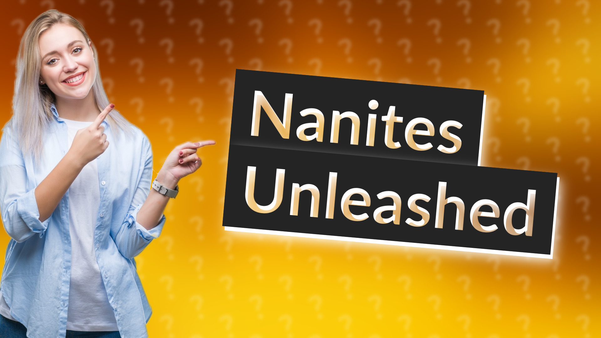 Nanites Unleashed