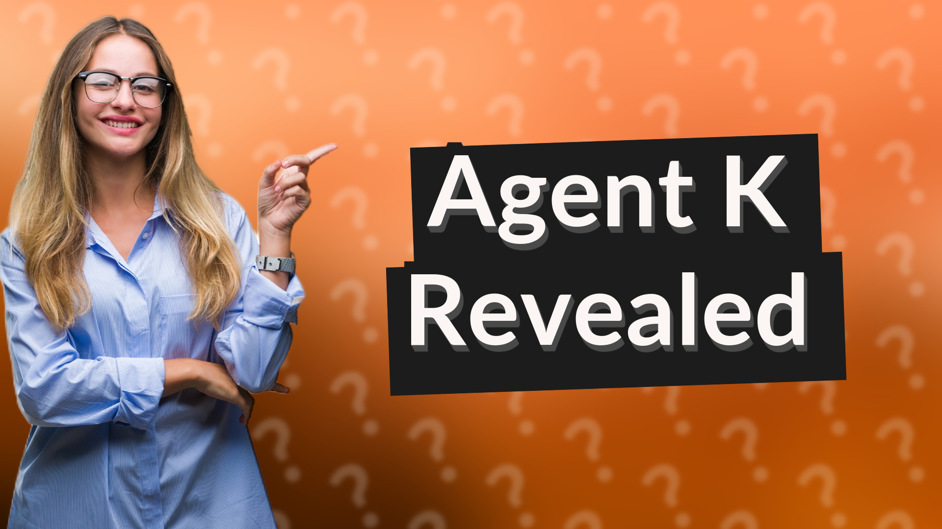 Agent K Revealed