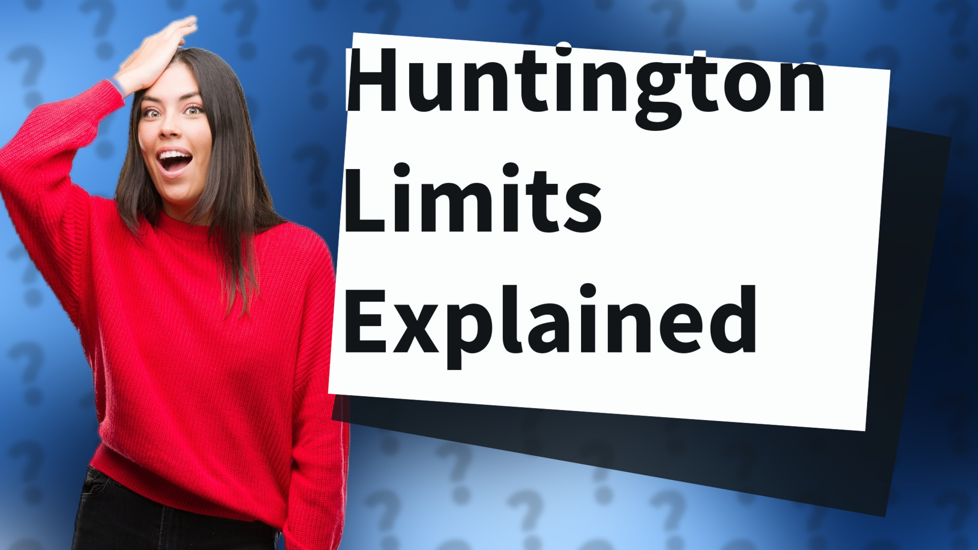 Huntington Limits Explained