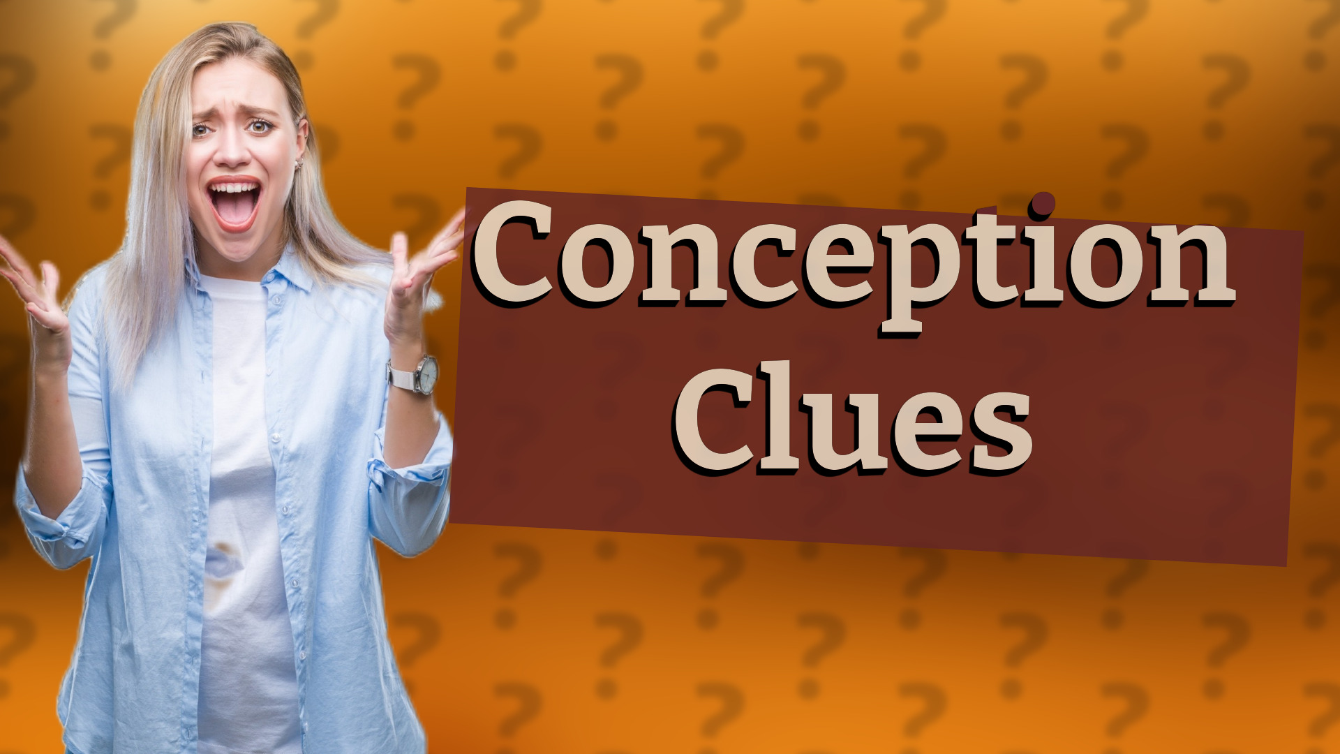 Conception Clues