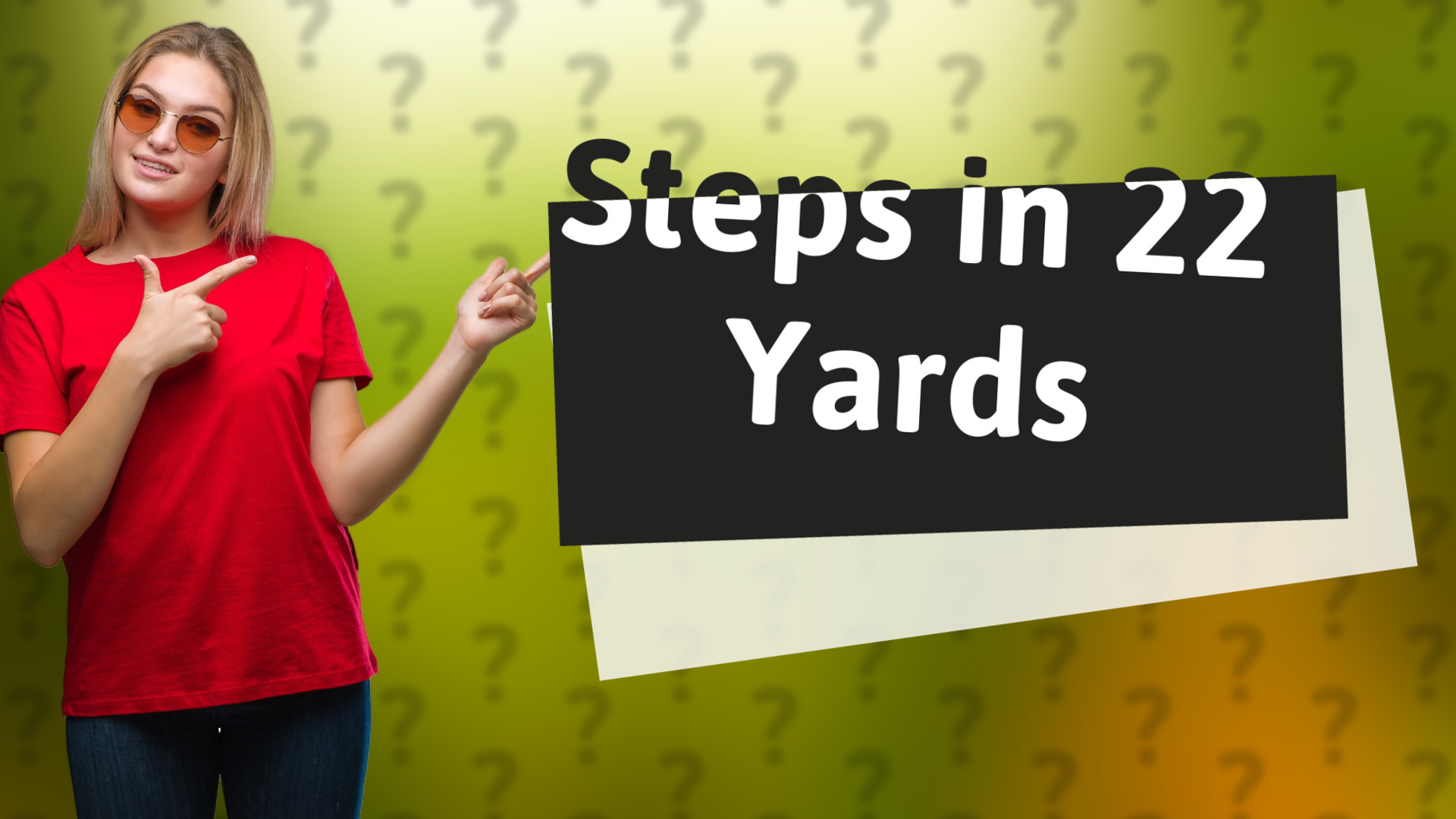 Steps in 22 Yards