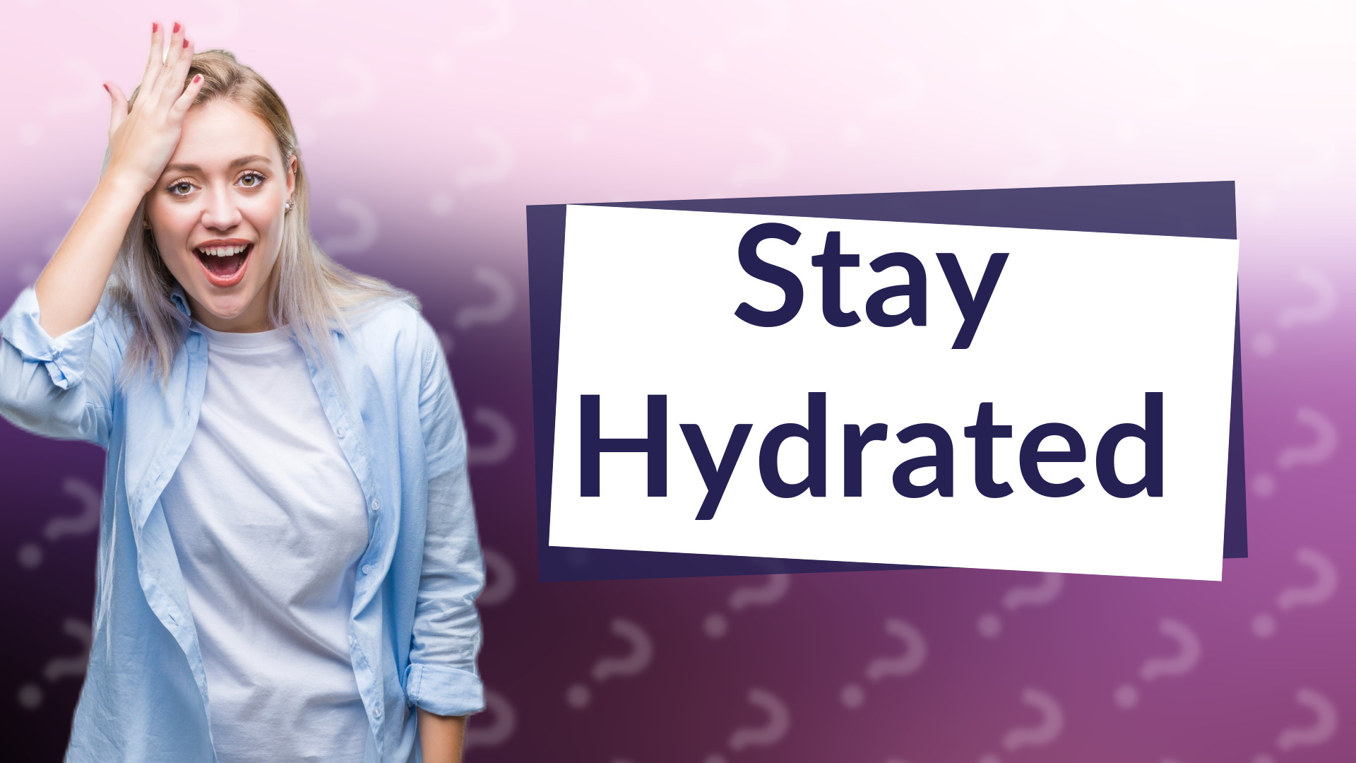 Stay Hydrated