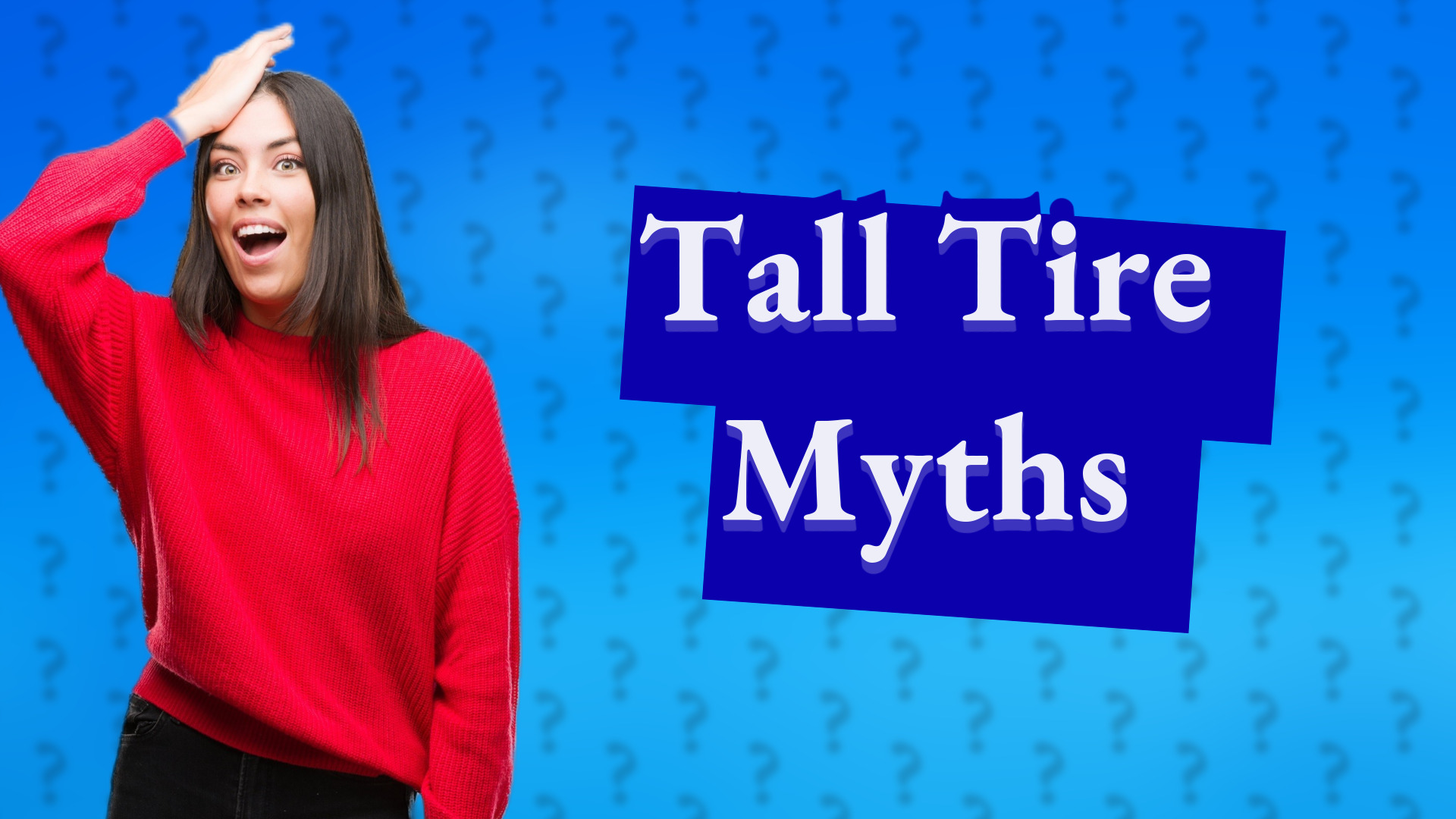 Tall Tire Myths