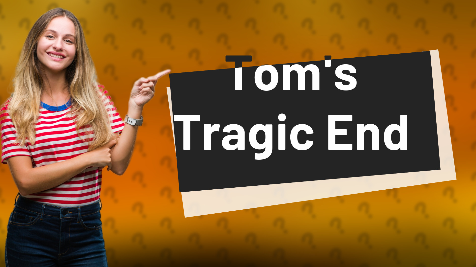 Tom's Tragic End