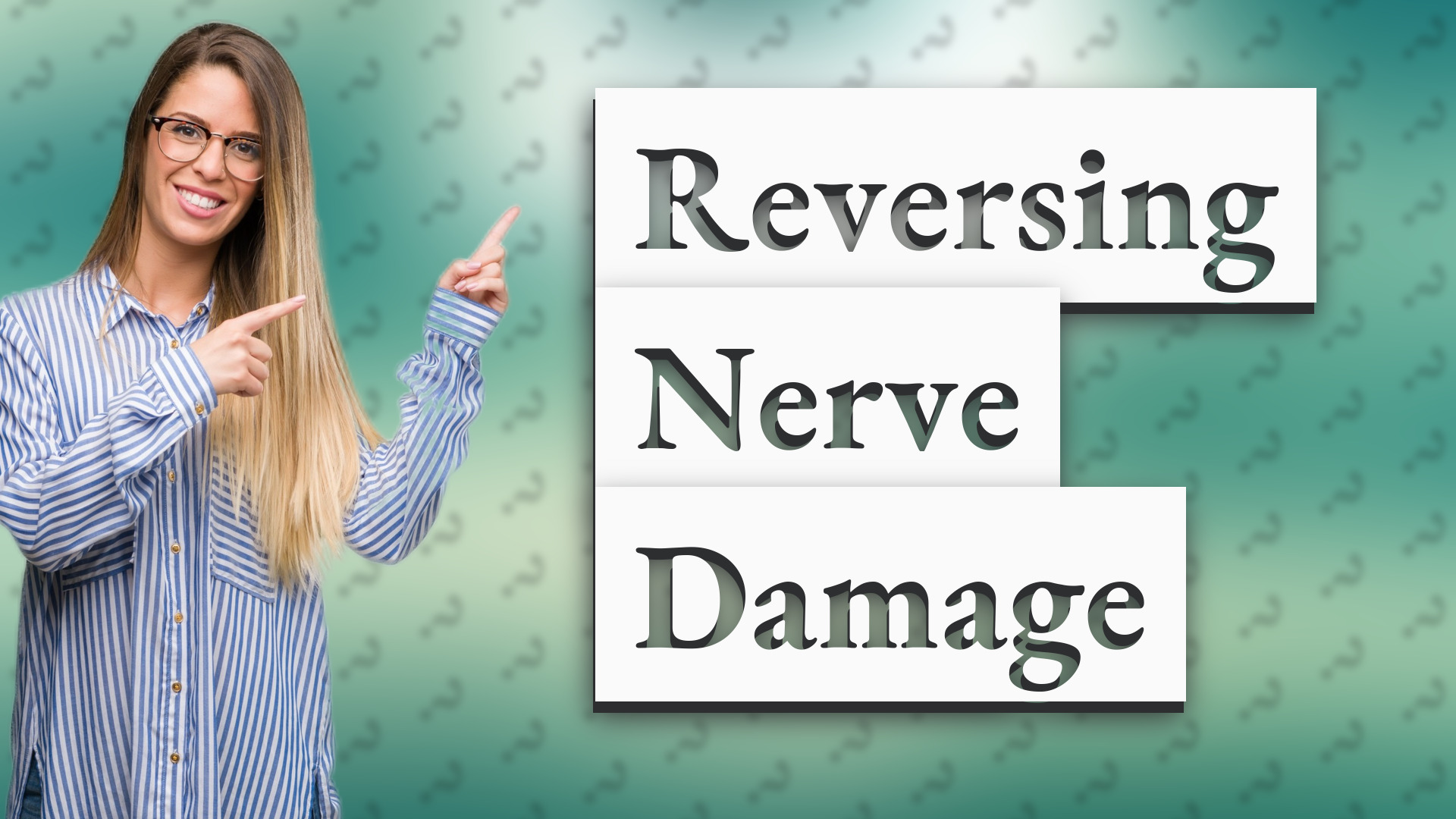 Reversing Nerve Damage