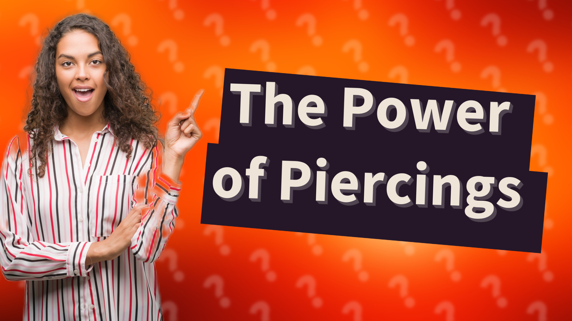The Power of Piercings