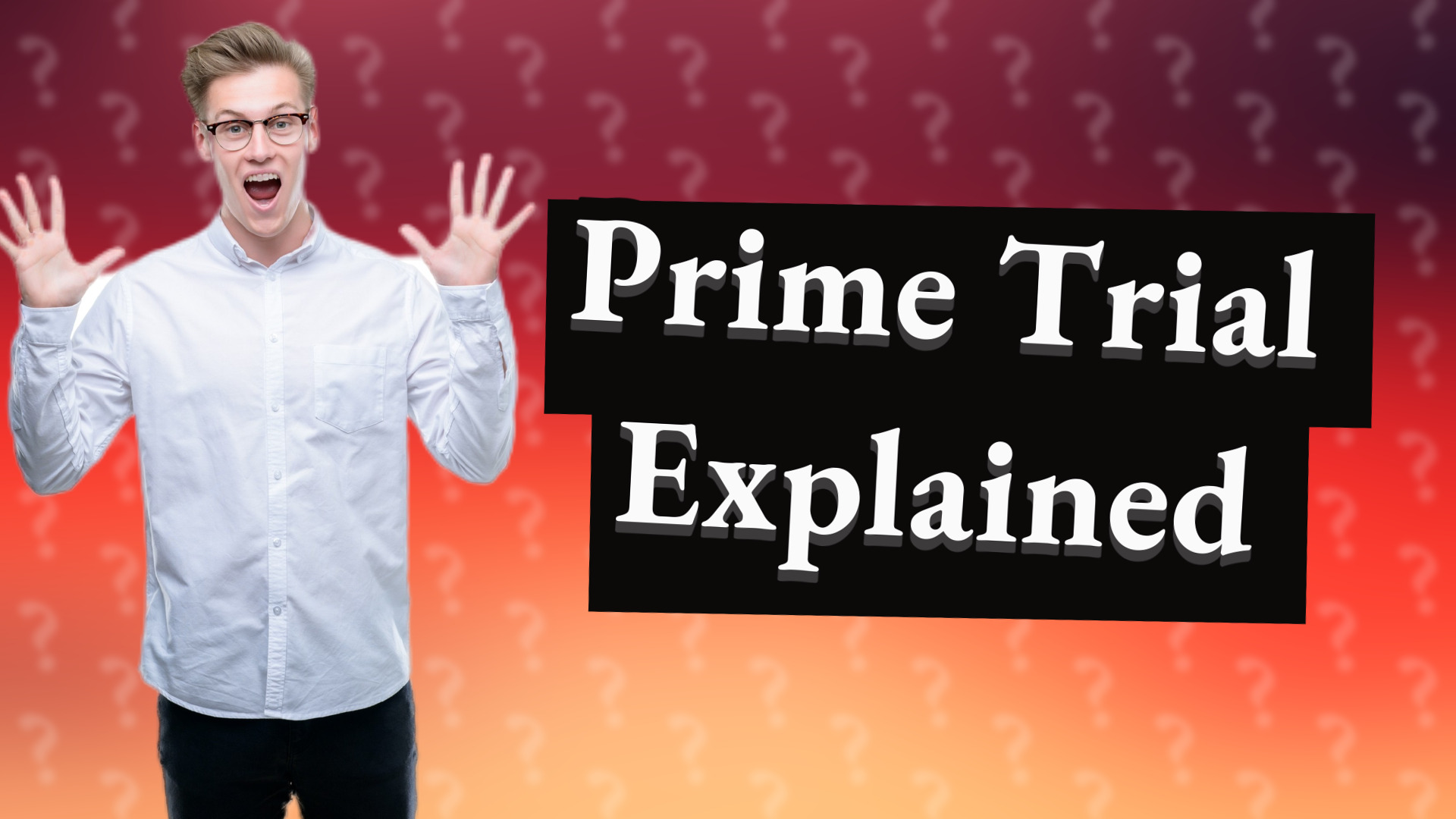 Prime Trial Explained