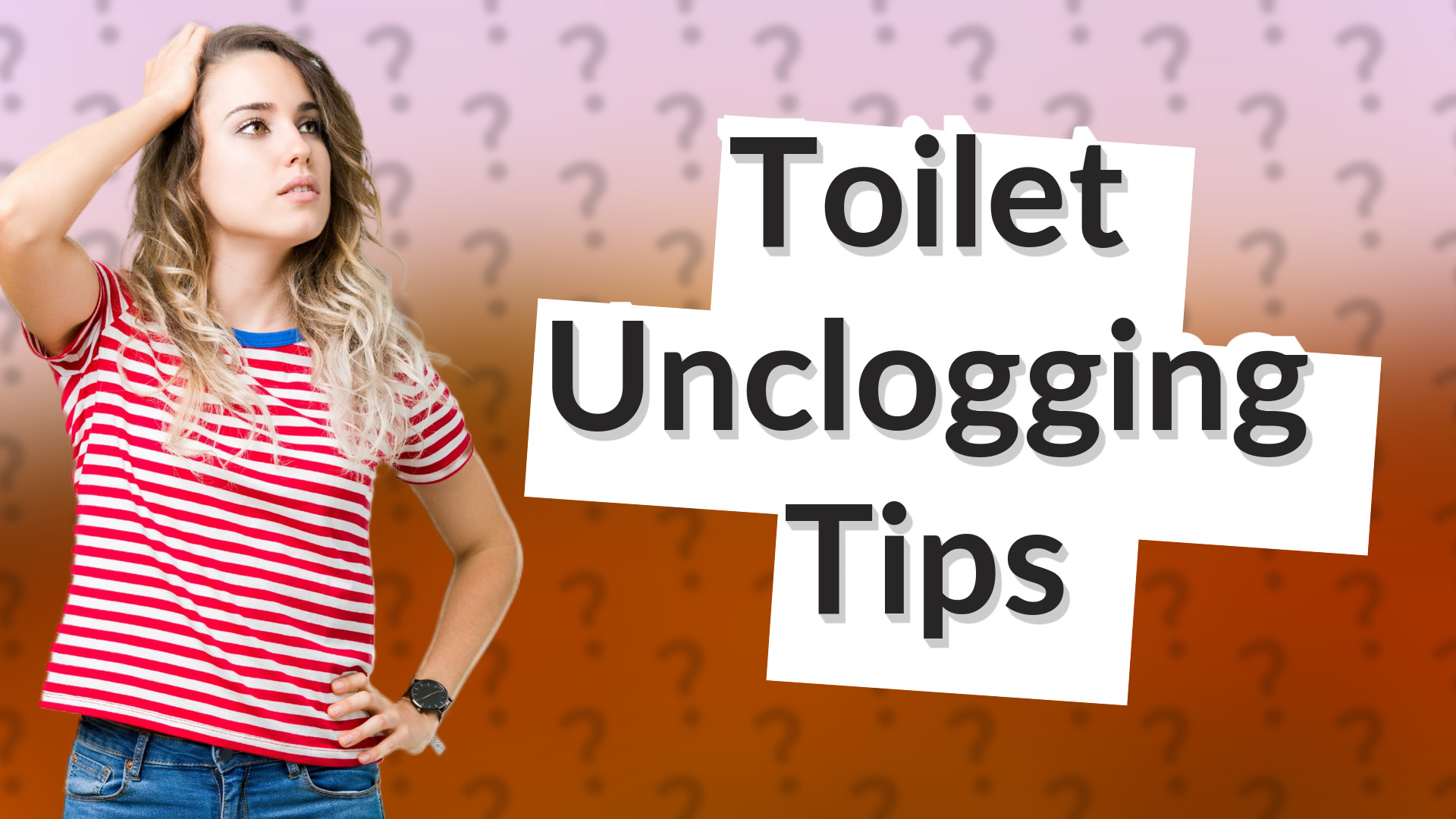 Toilet Unclogging Tips
