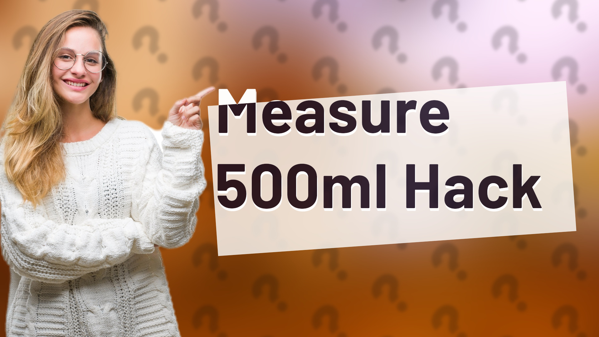 Measure 500ml Hack