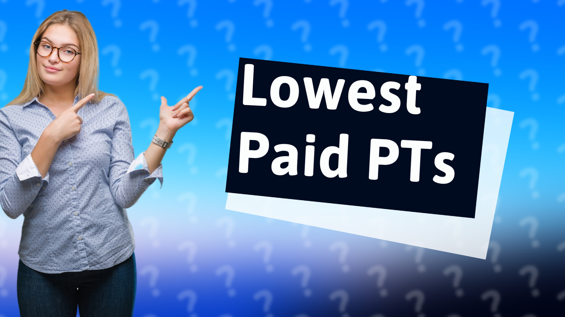 Lowest Paid PTs