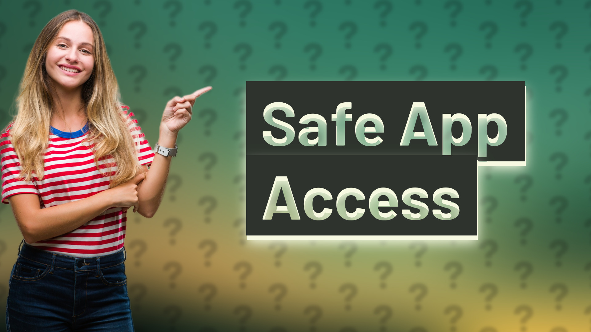 Safe App Access