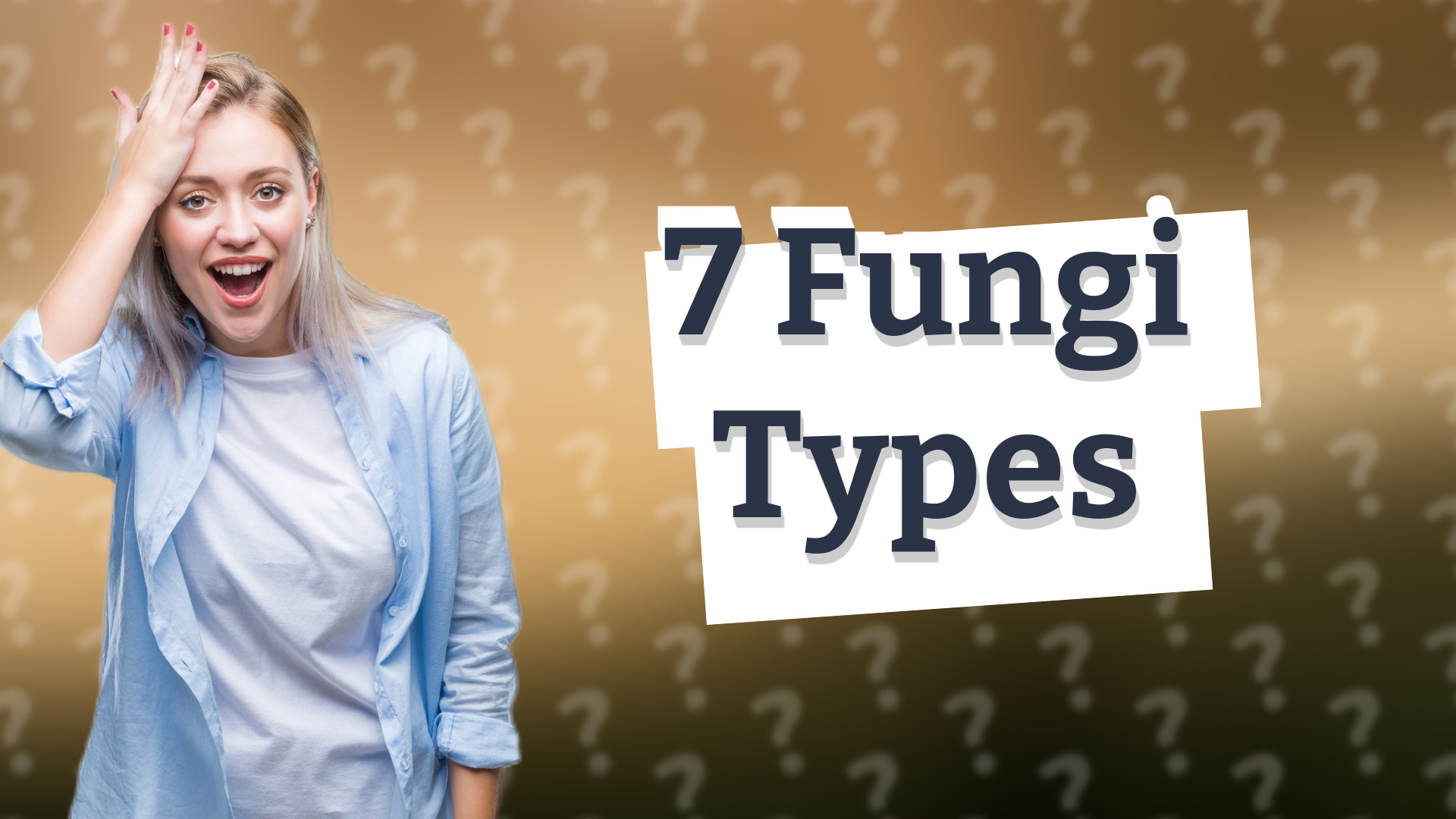 7 Fungi Types