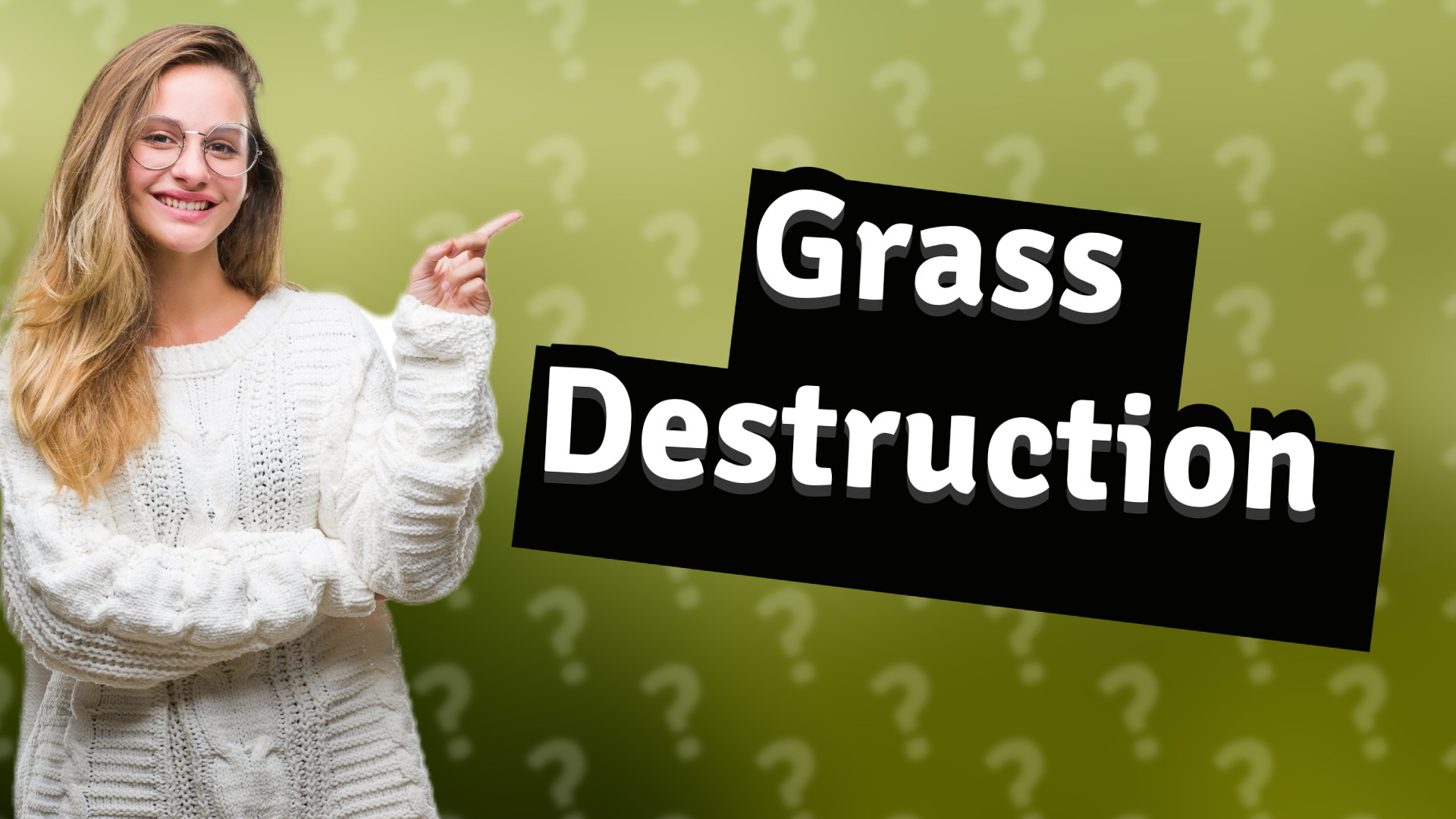 Grass Destruction