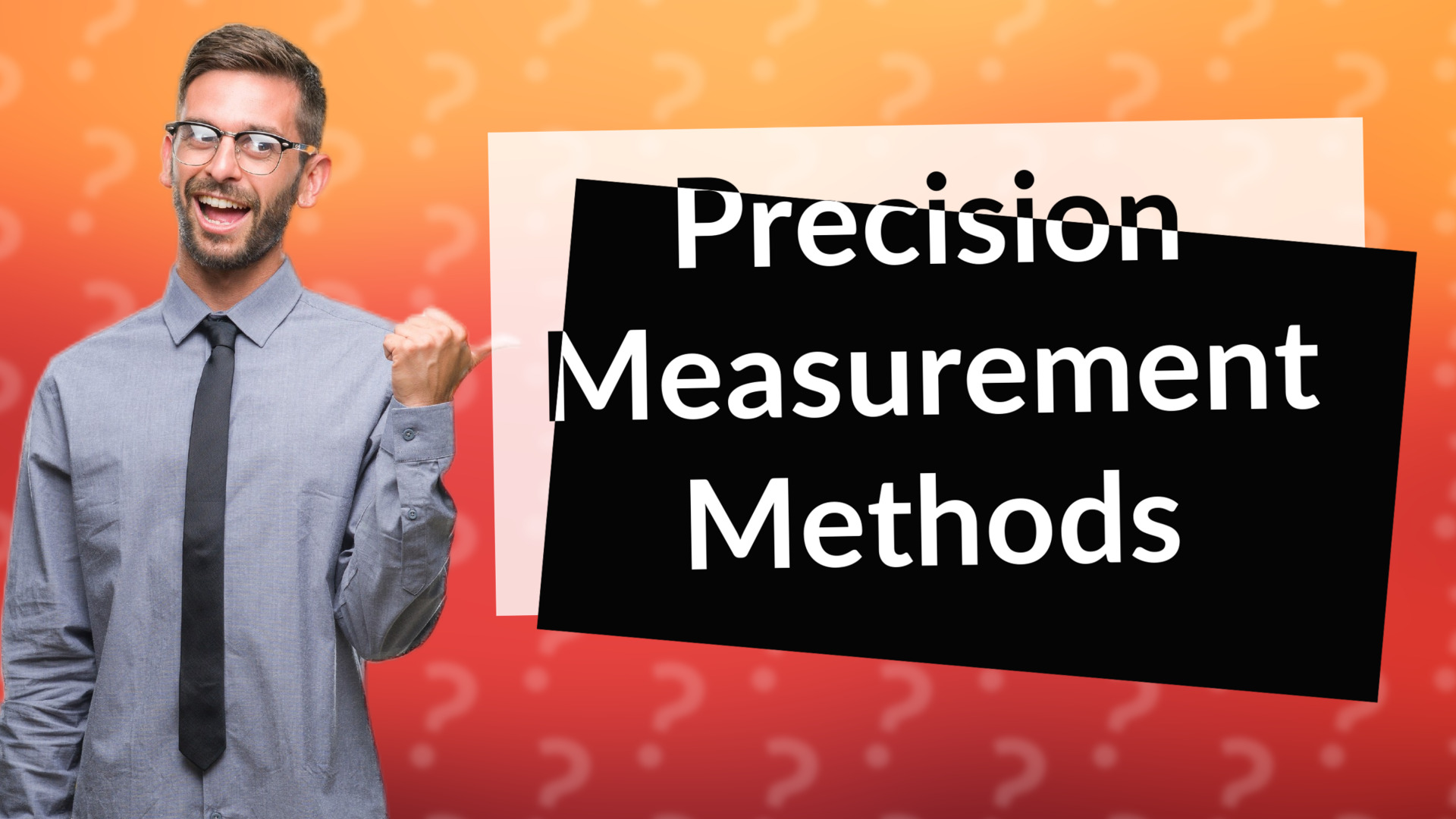 Precision Measurement Methods