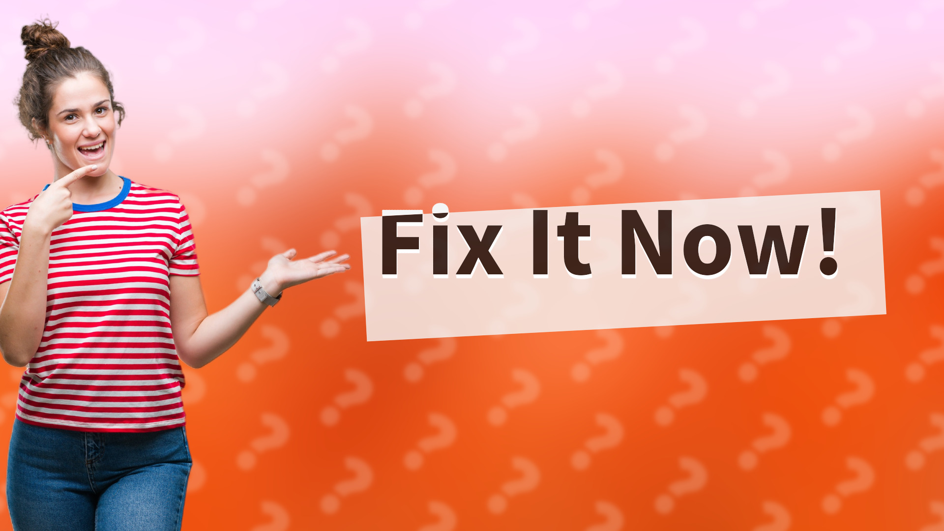 Fix It Now!