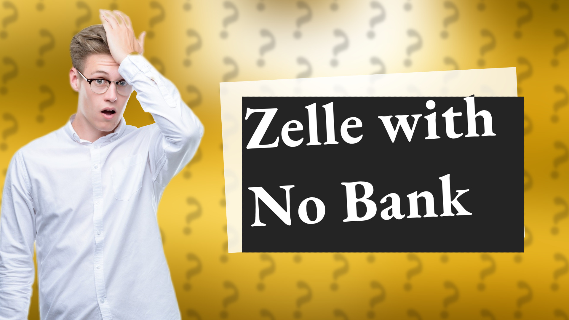 Zelle with No Bank
