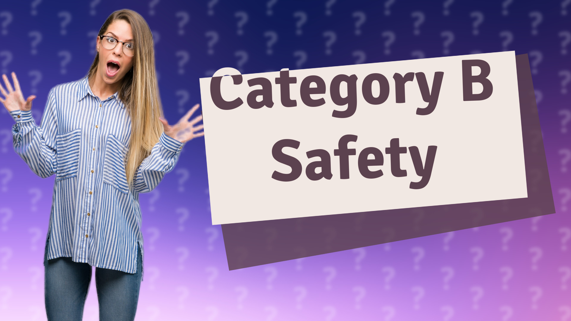 Category B Safety