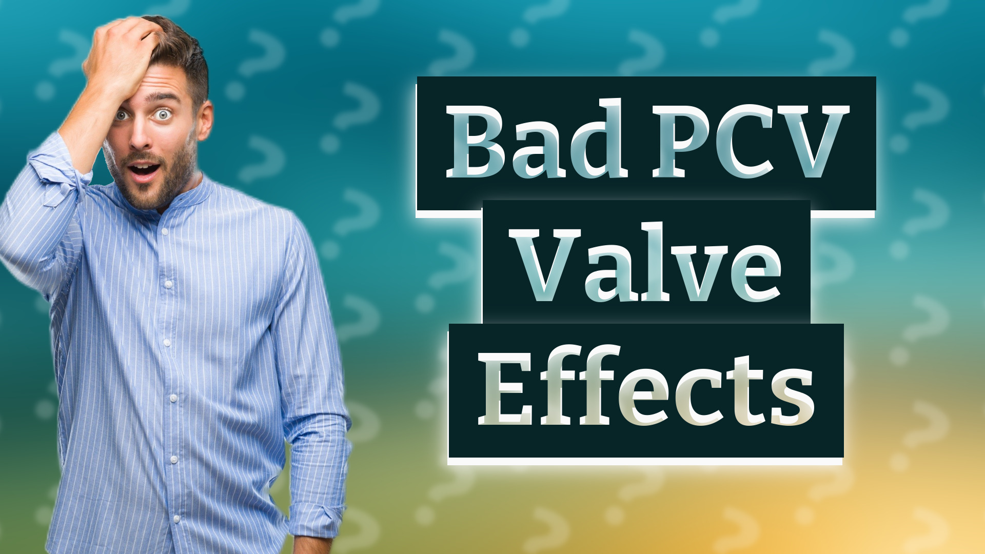 Bad PCV Valve Effects