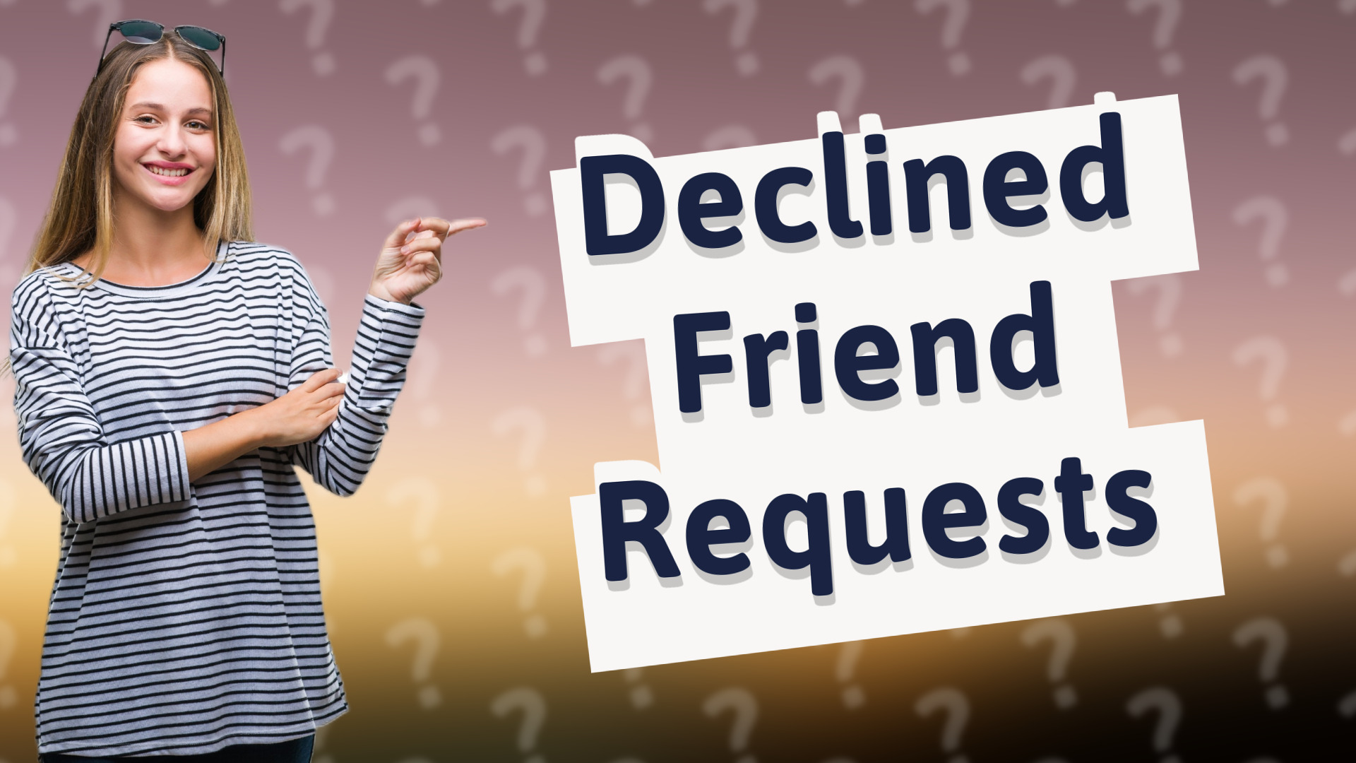 Declined Friend Requests