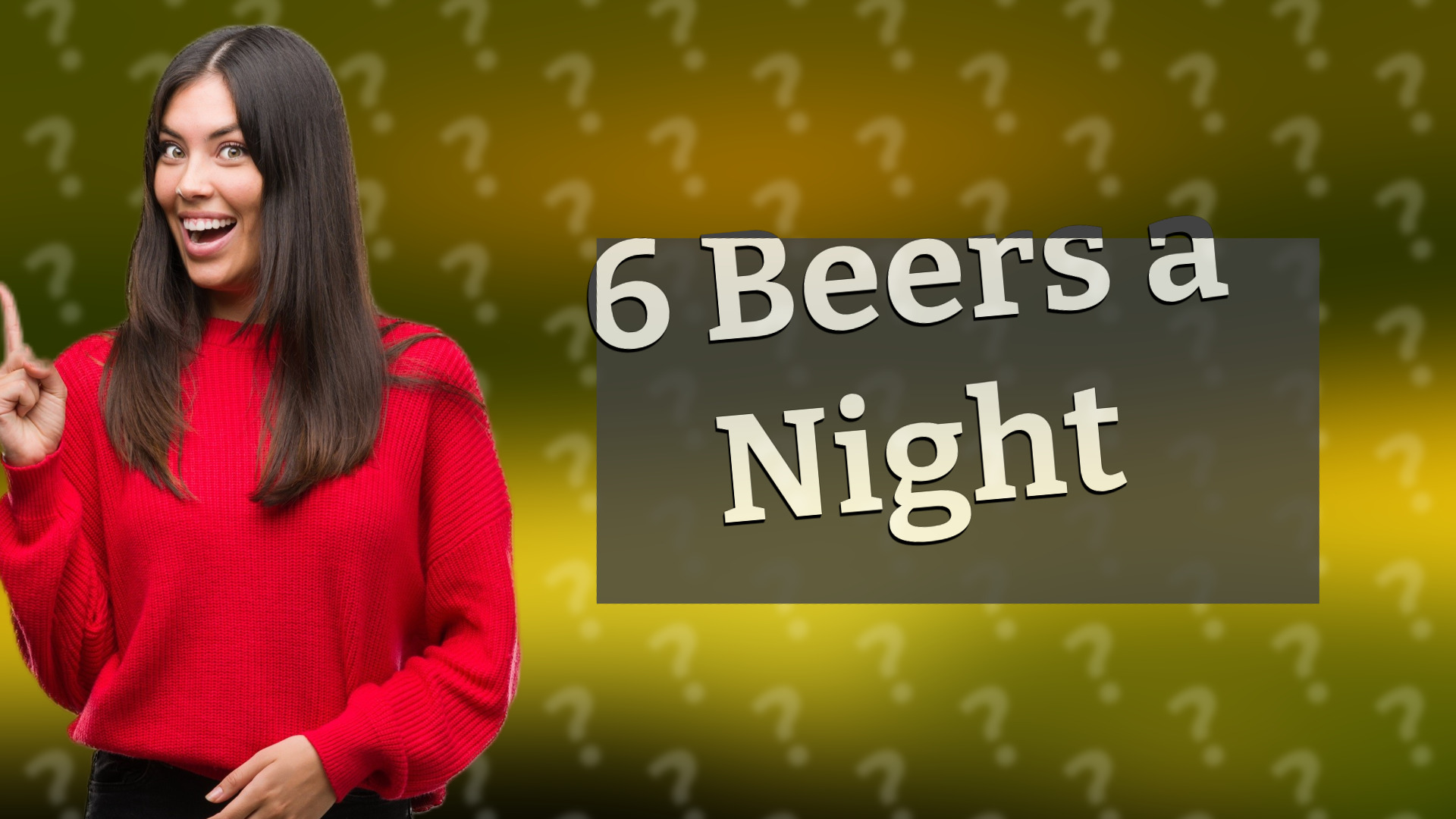6 Beers a Night