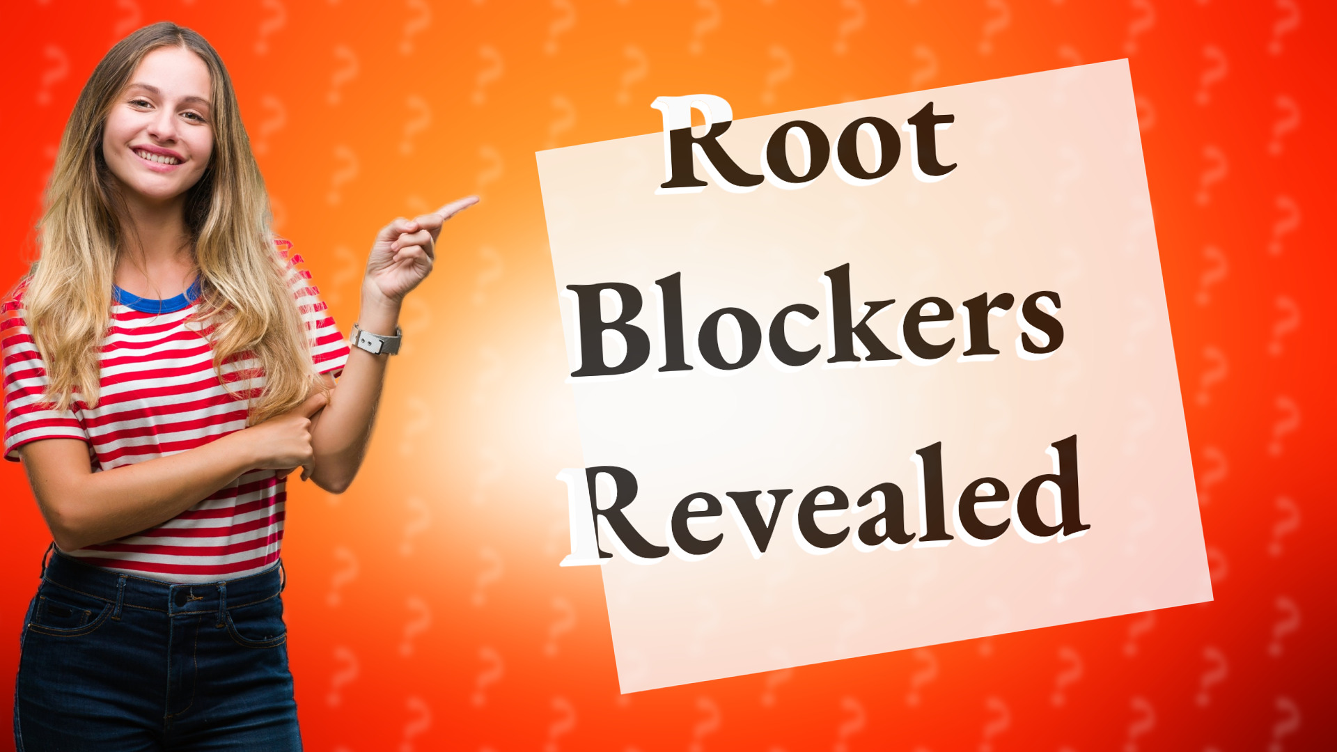 Root Blockers Revealed