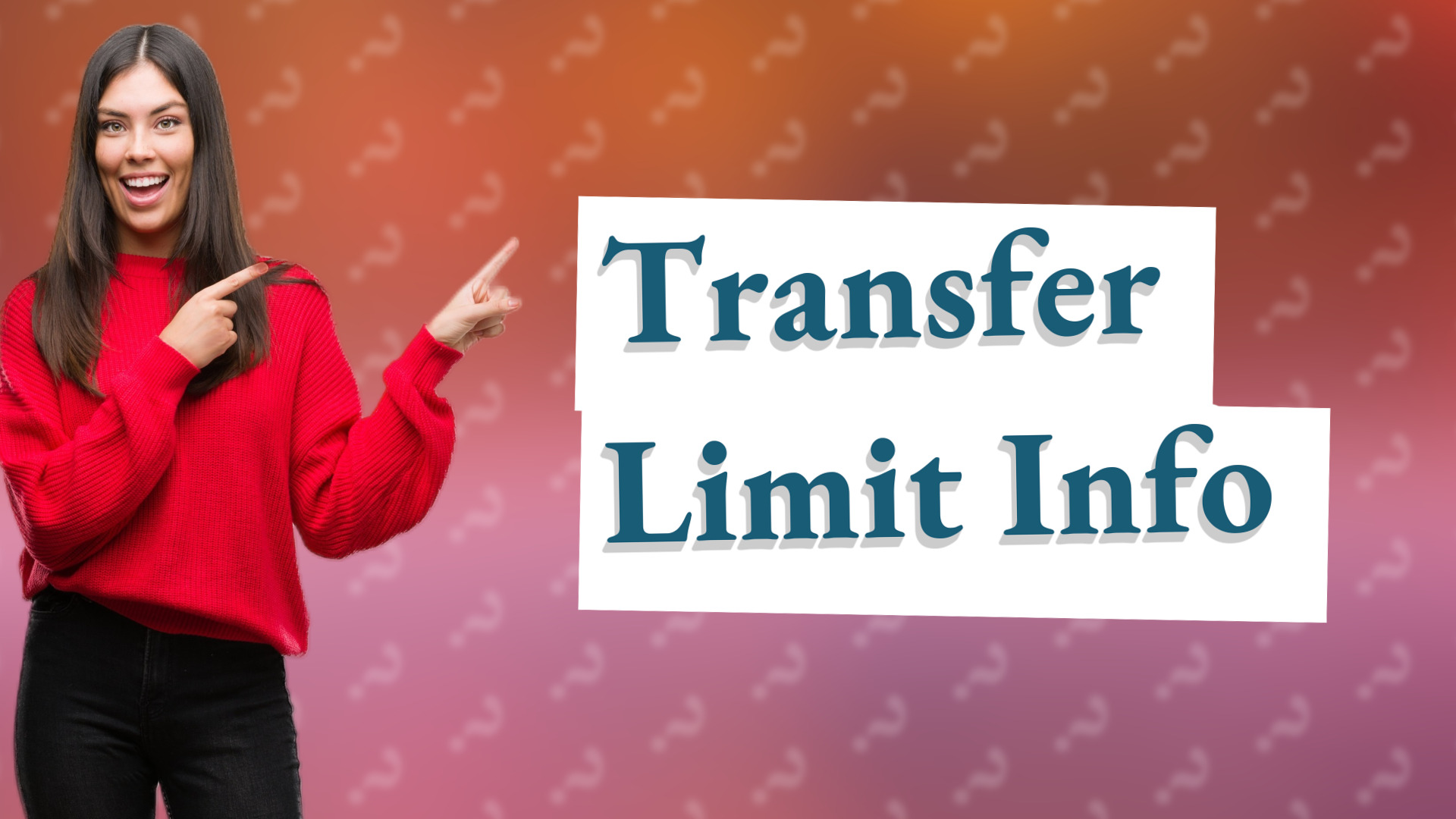 Transfer Limit Info