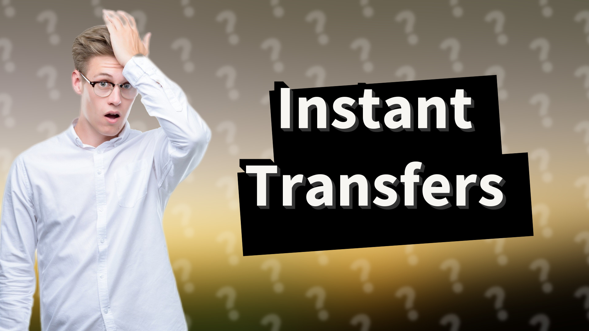 Instant Transfers