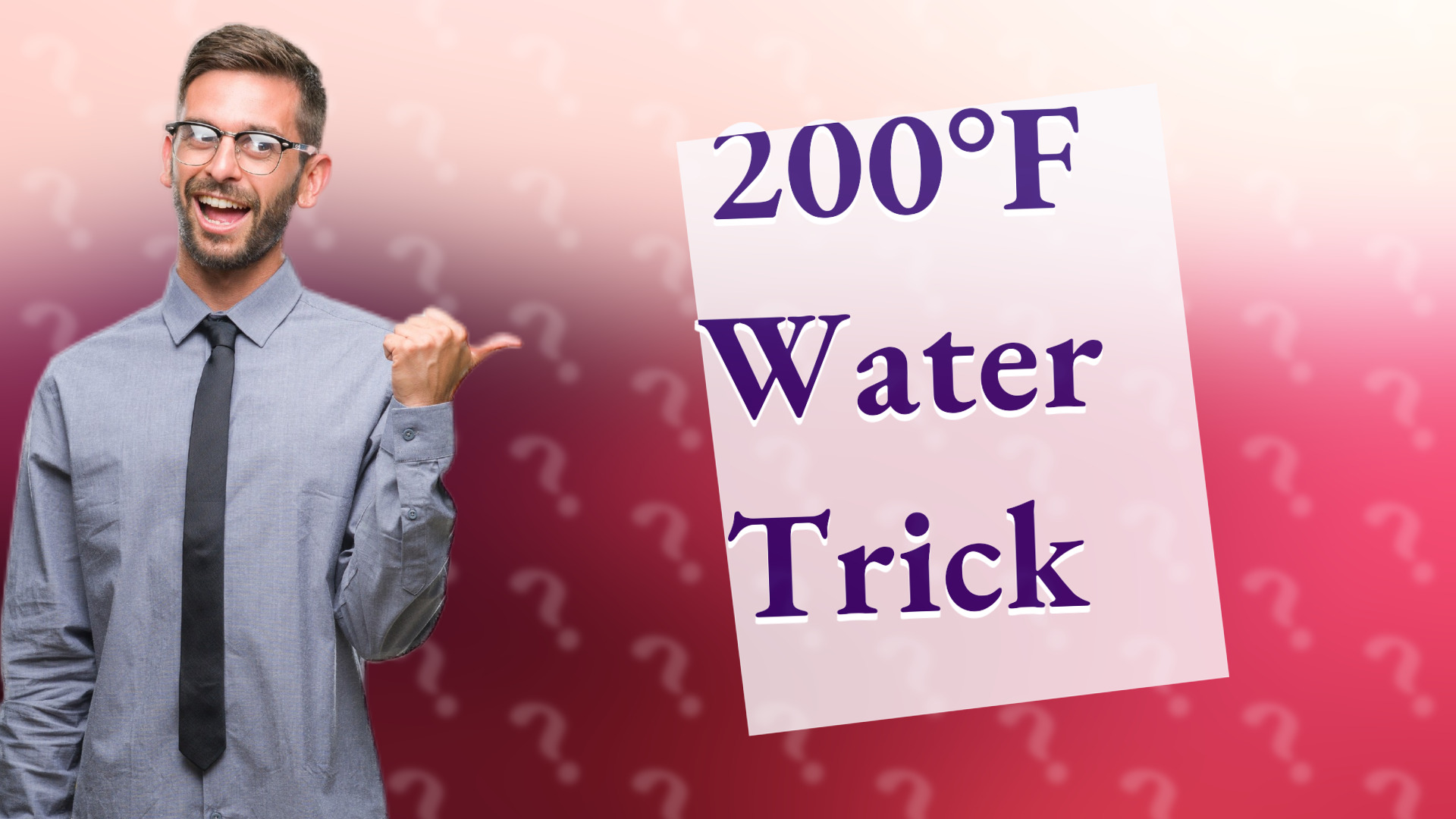 200°F Water Trick