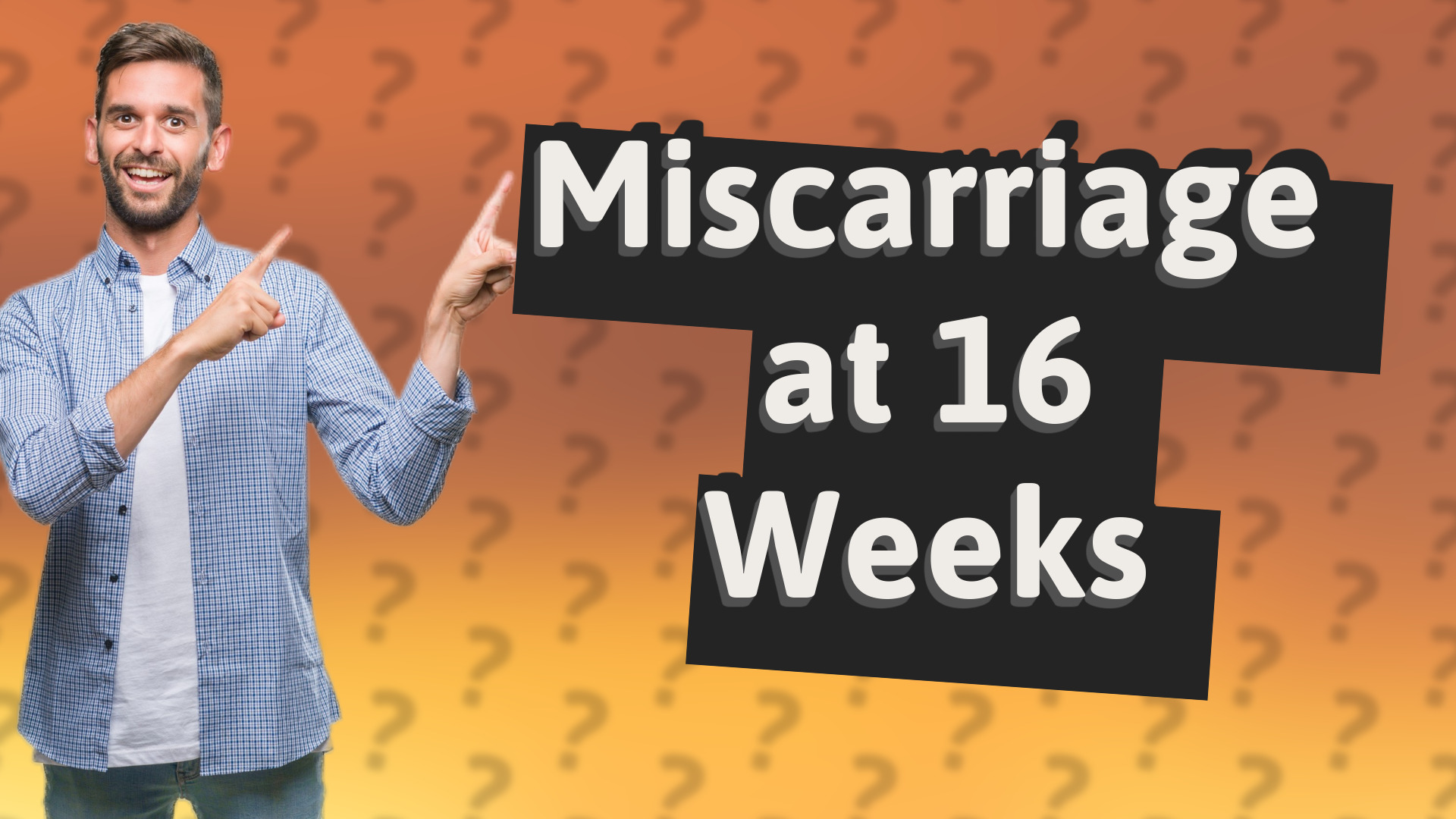 Miscarriage at 16 Weeks