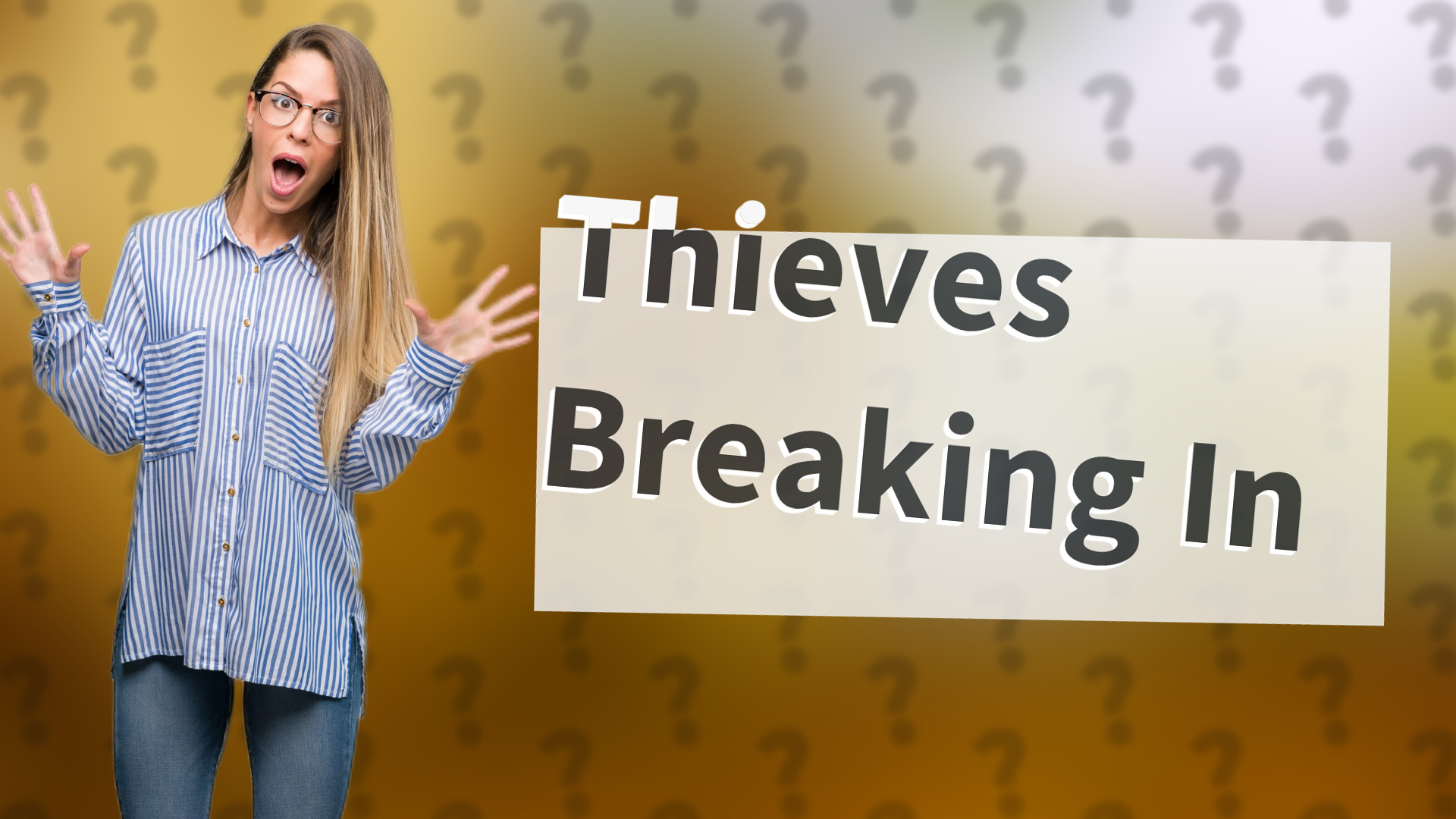 Thieves Breaking In