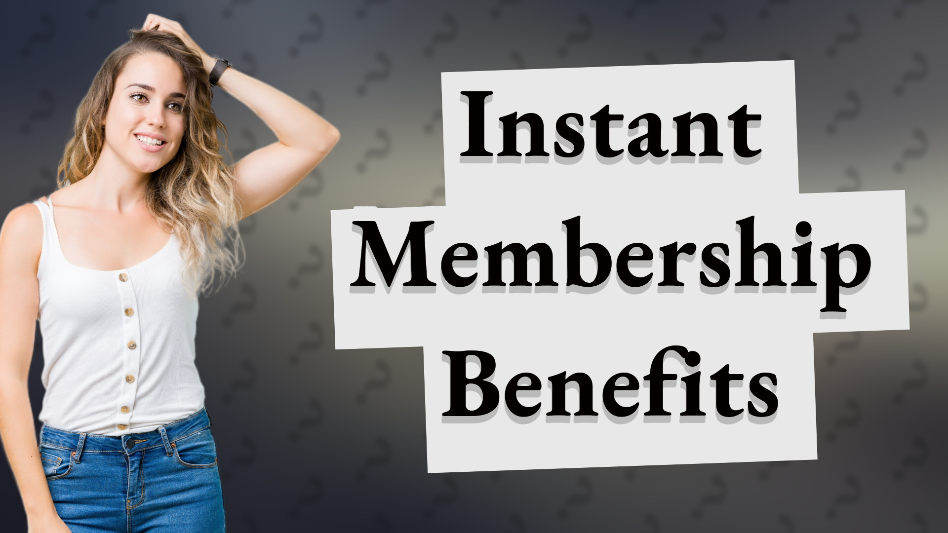 Instant Membership Benefits