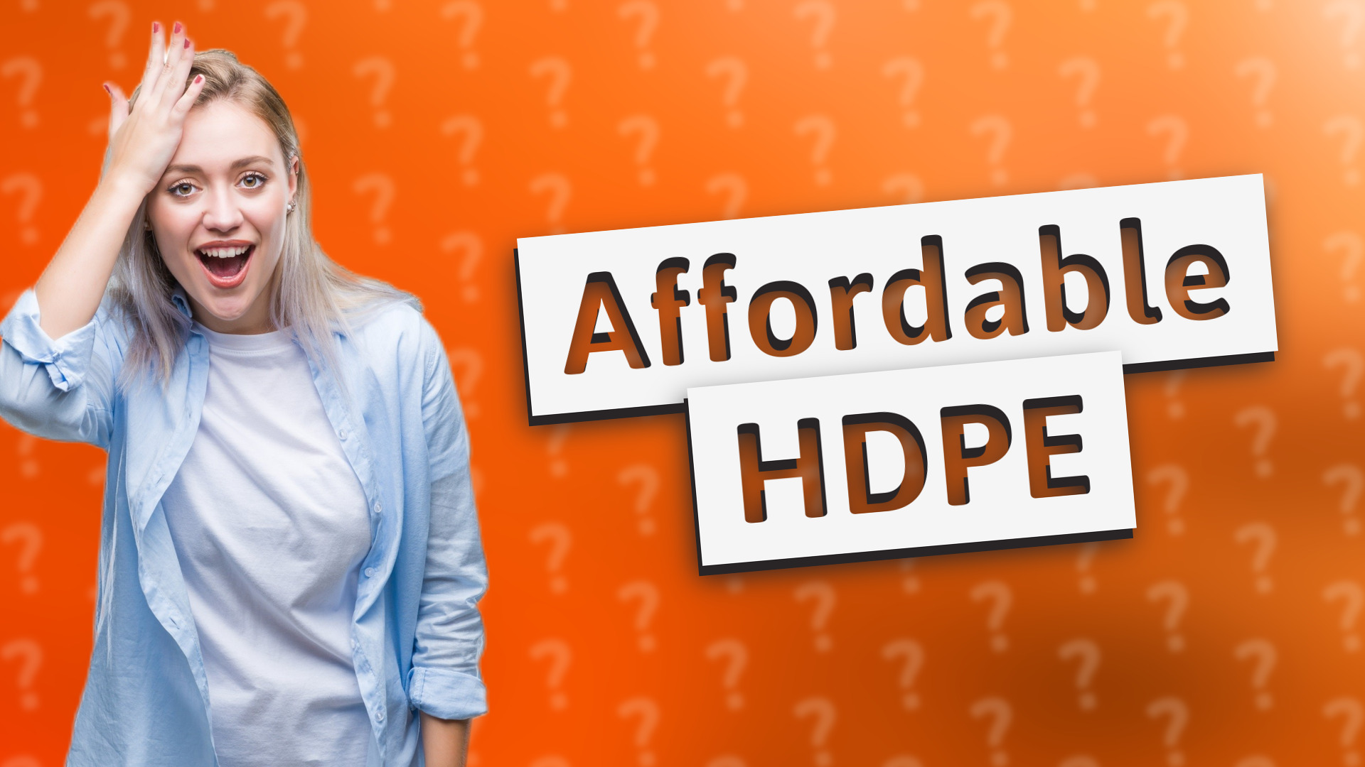 Affordable HDPE