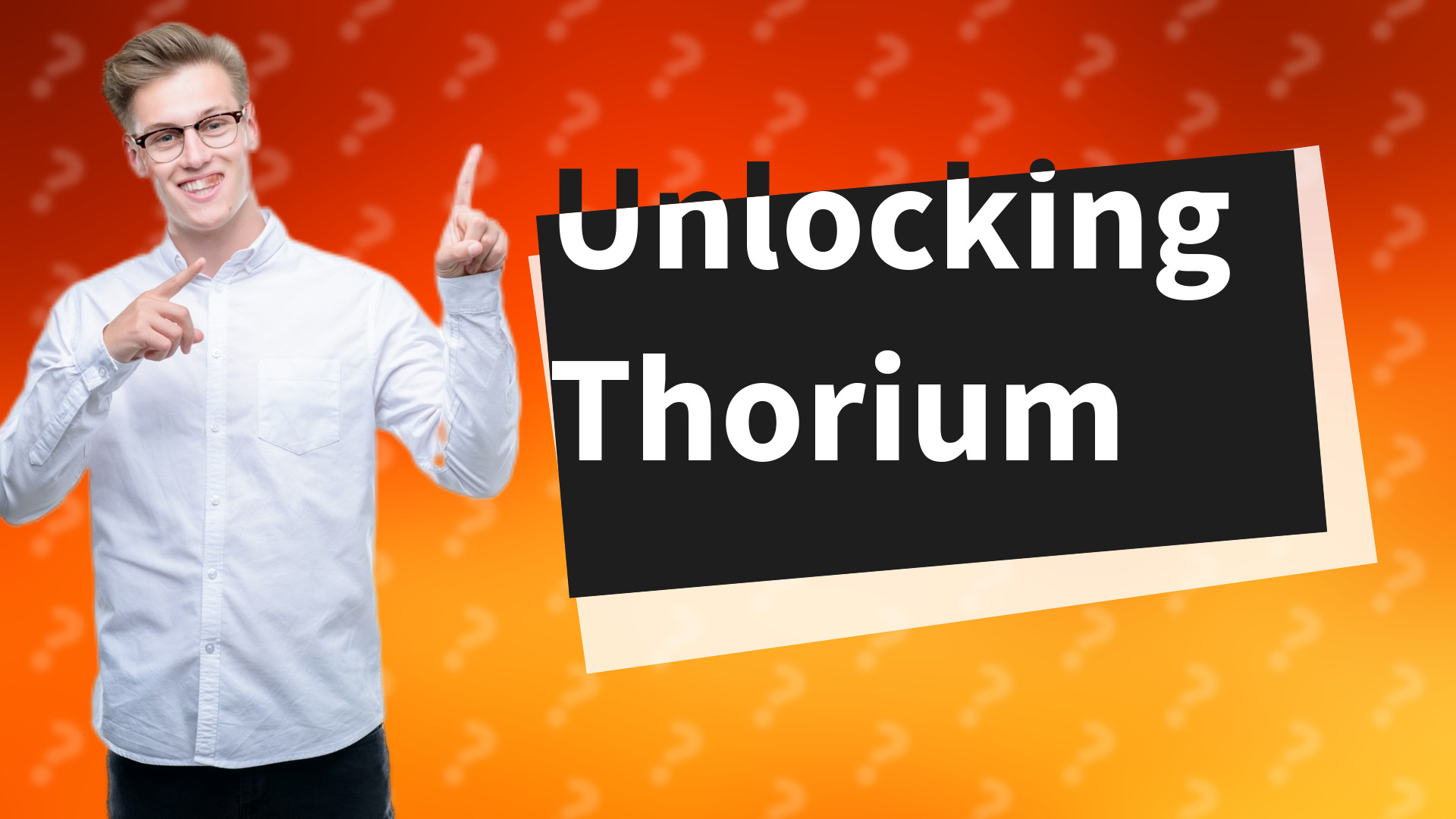 Unlocking Thorium