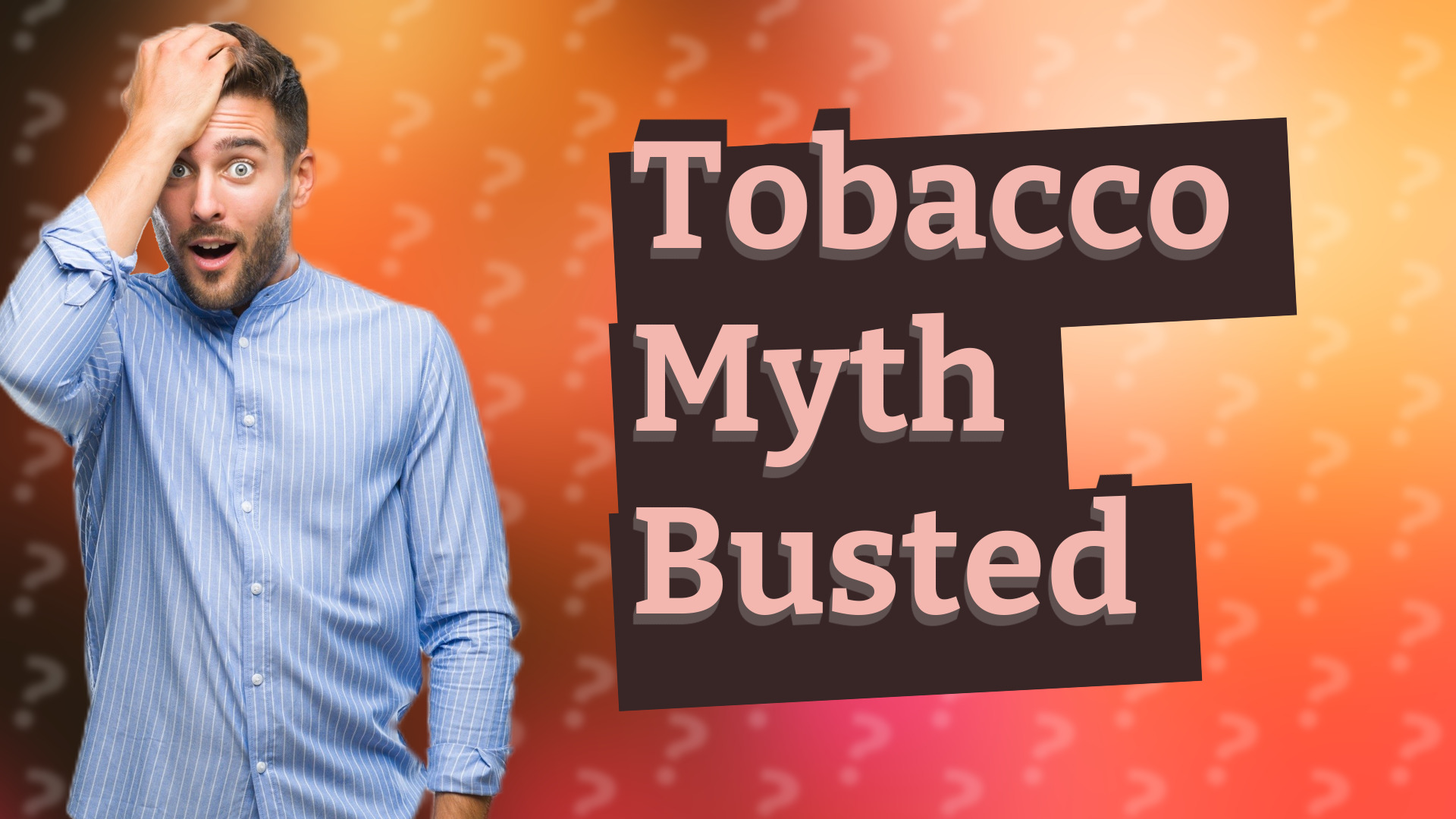 Tobacco Myth Busted