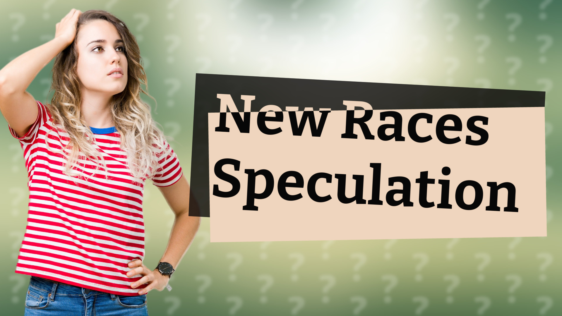New Races Speculation