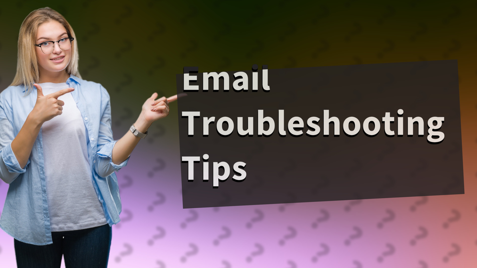 Email Troubleshooting Tips