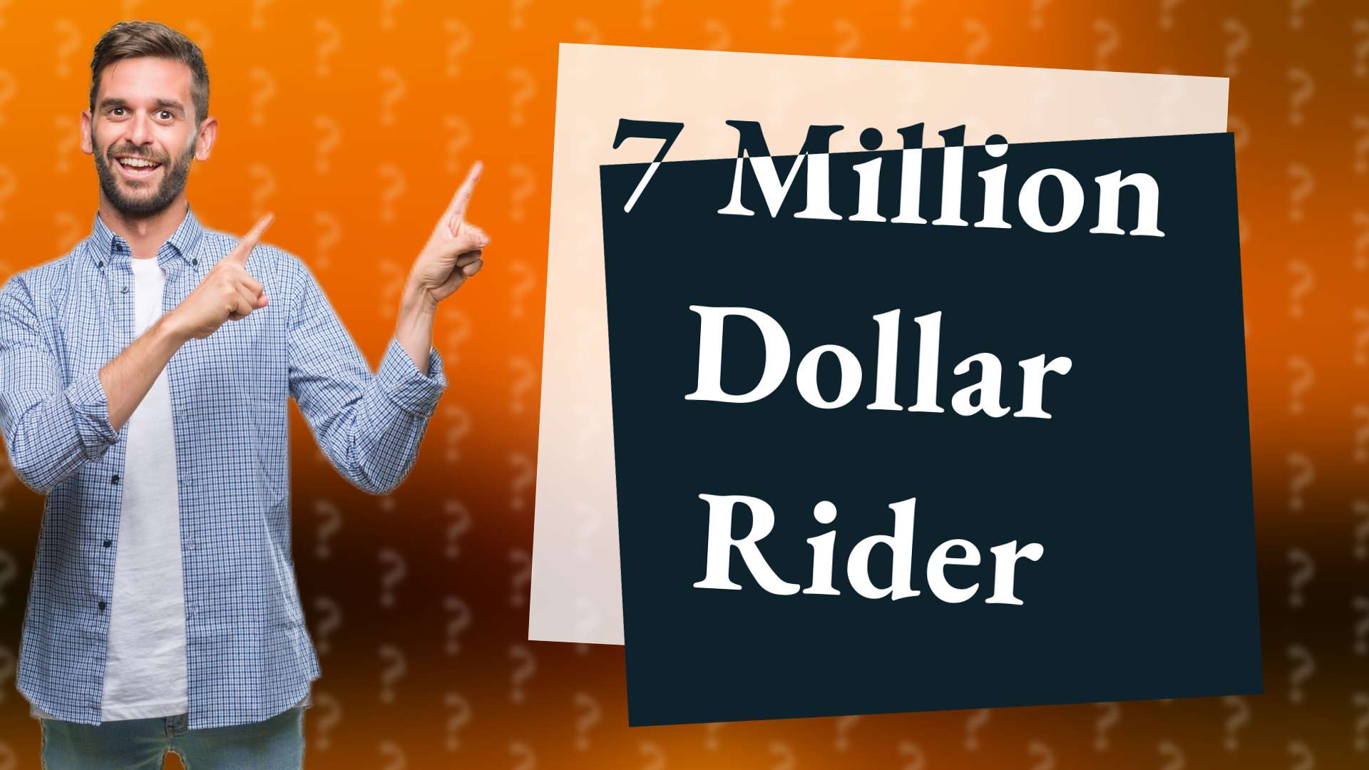 7 Million Dollar Rider