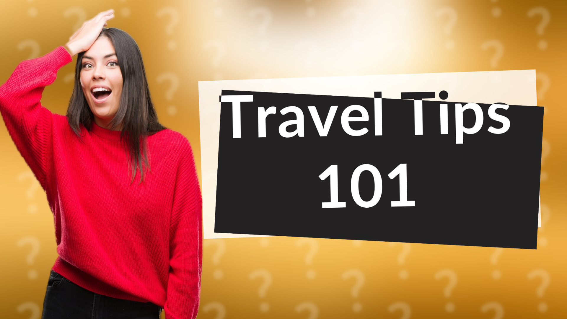 Travel Tips 101