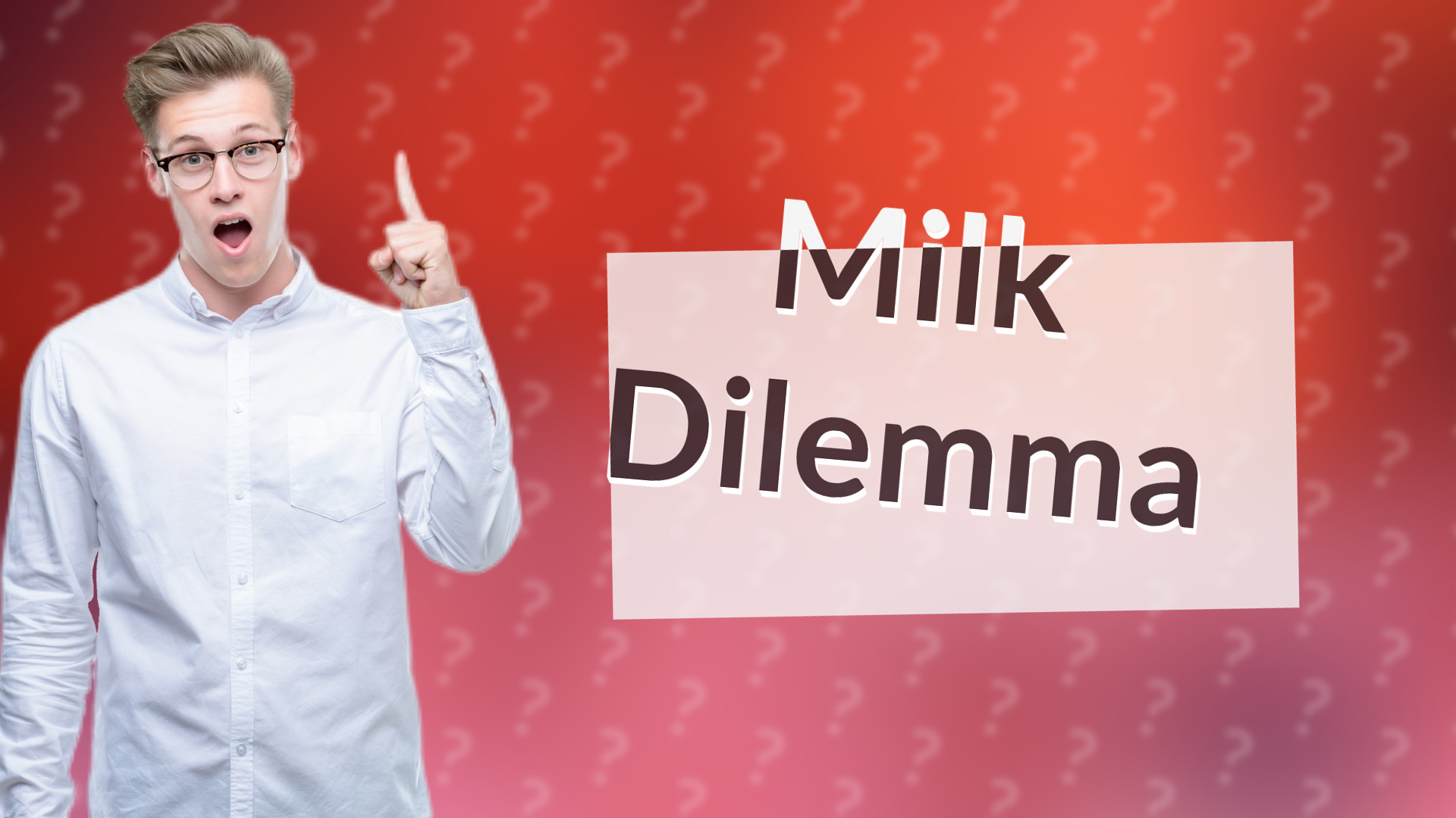 Milk Dilemma
