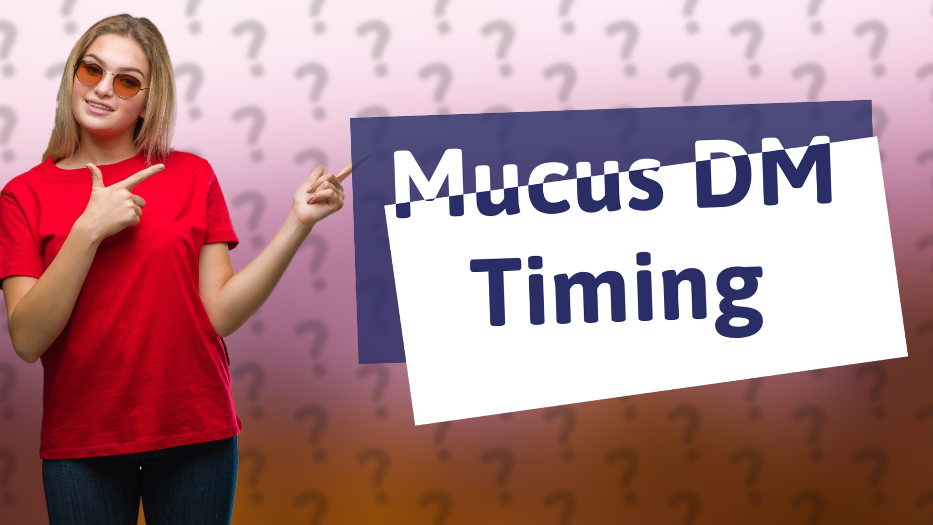 Mucus DM Timing