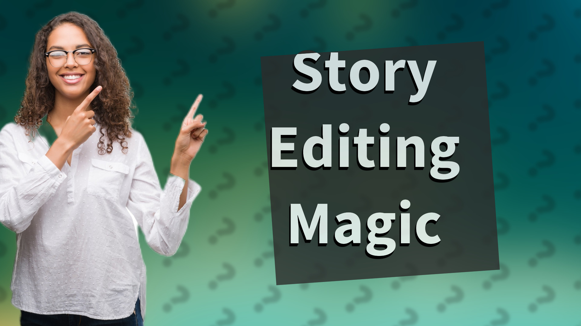 Story Editing Magic